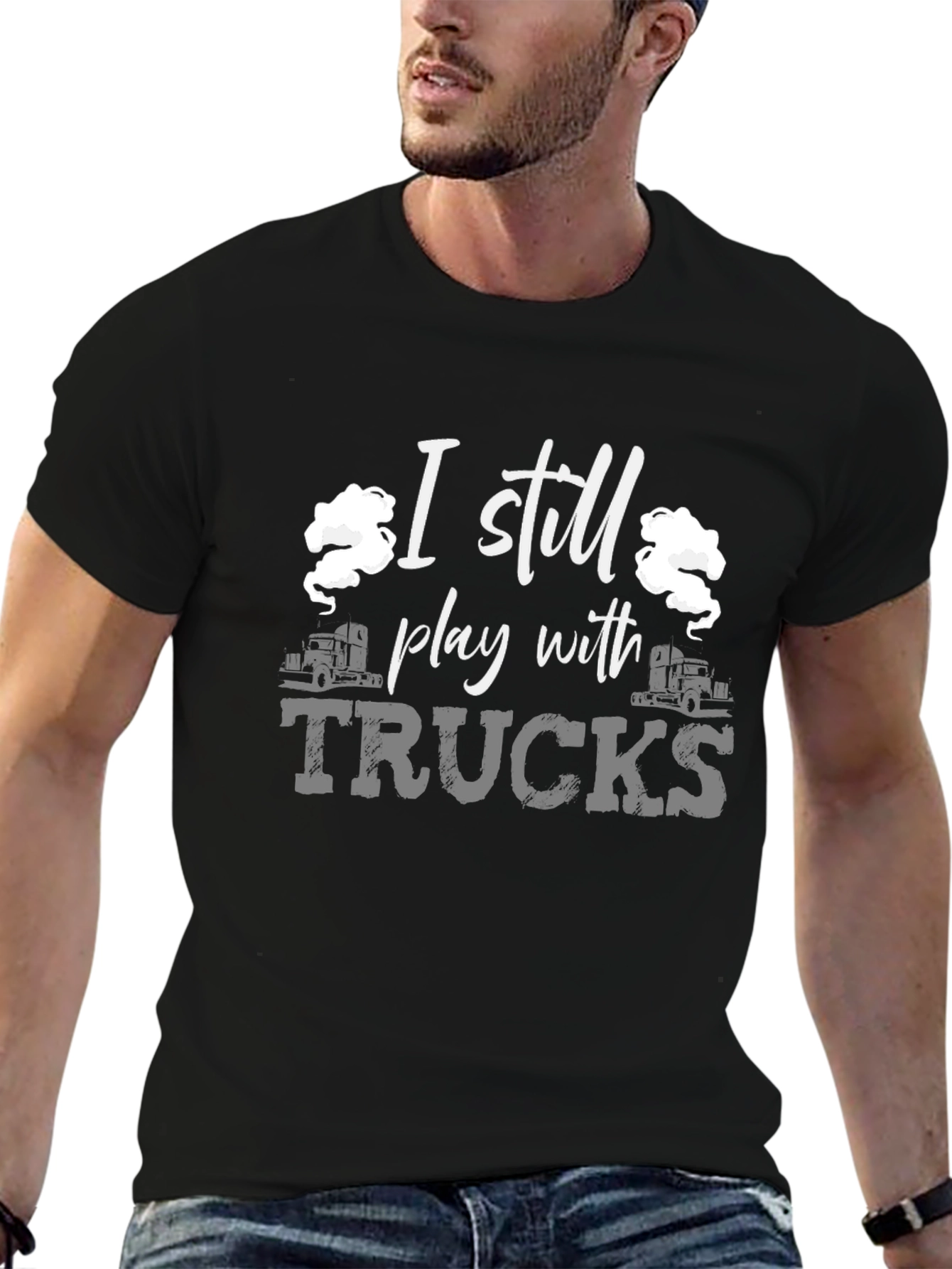 I Still Play With Trucks Black T-Shirt