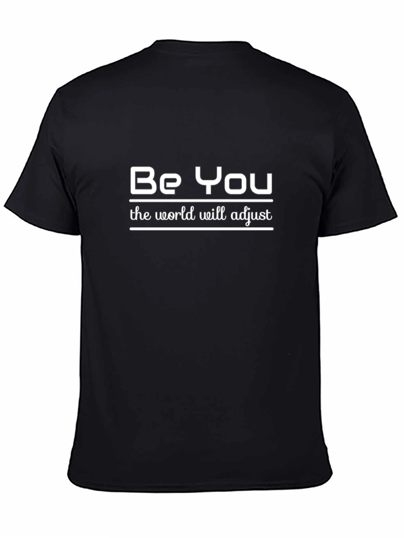 Be You T-Shirt - Inspirational Quote Black Tee