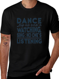 Dance Like No Ones Watching Graphic T-Shirt