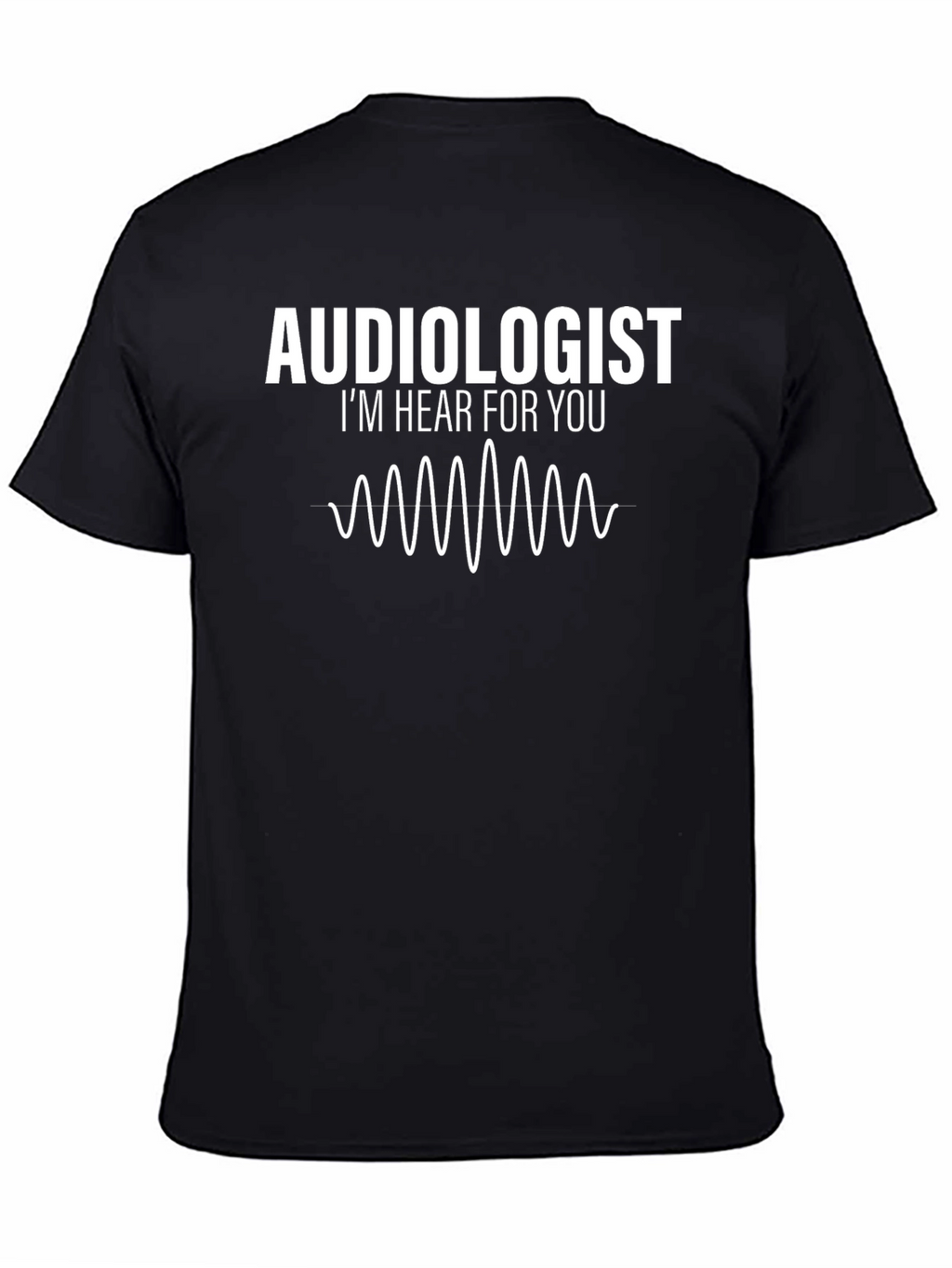 Audiologist Im Hear for You Graphic T-Shirt