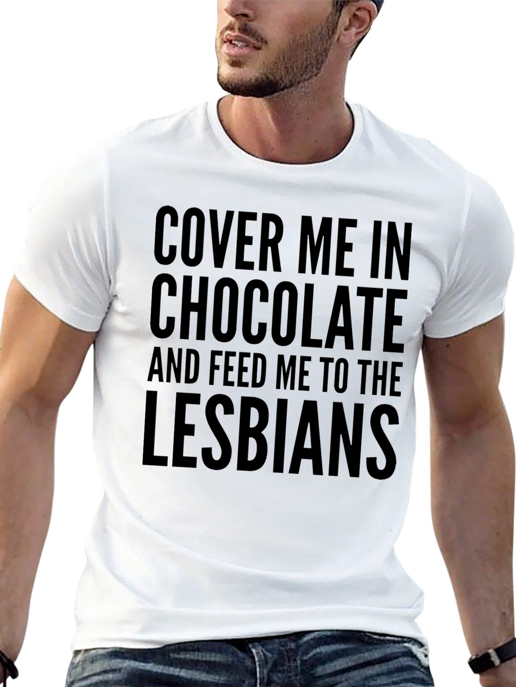 Funny T-Shirt - Cover Me In Chocolate