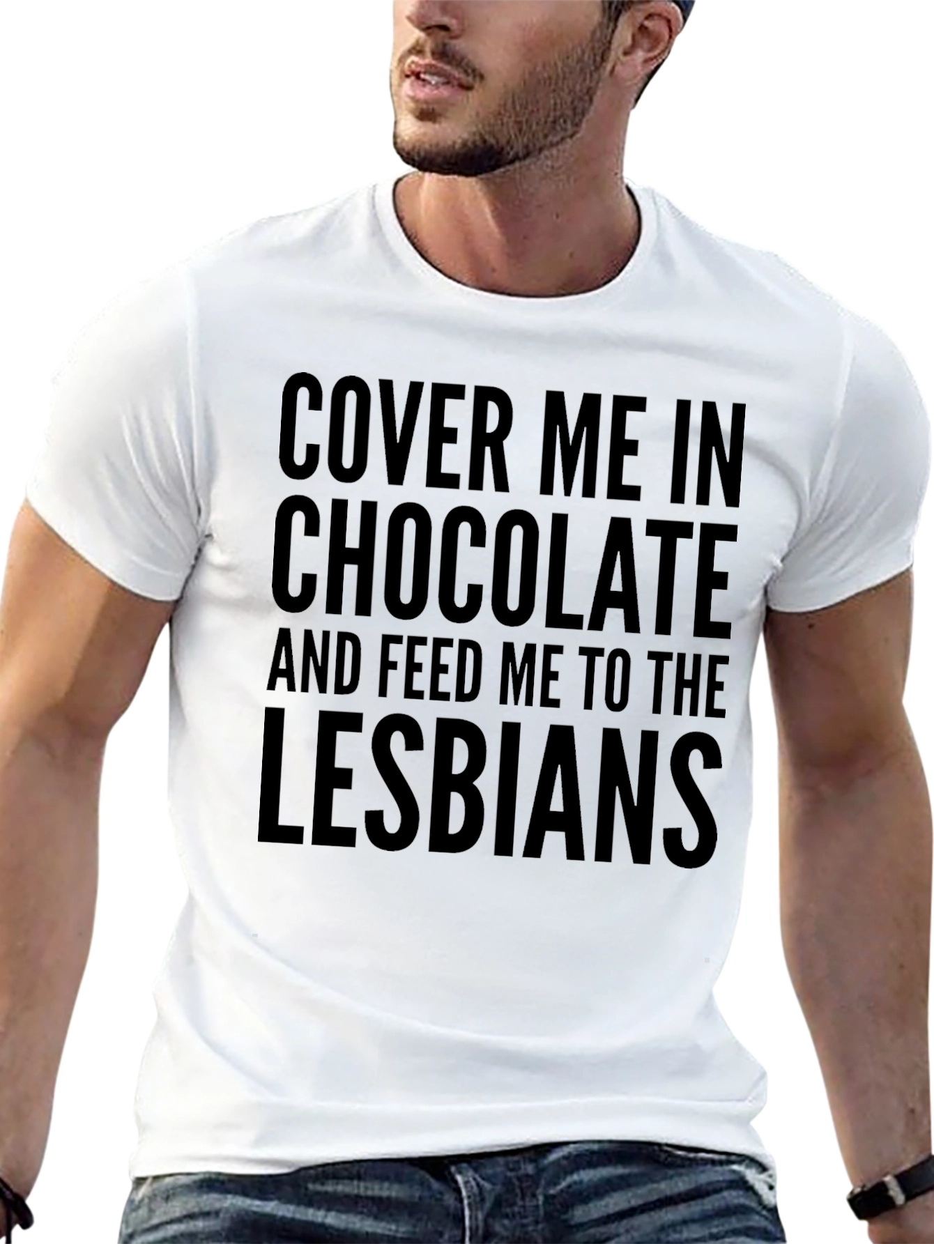 Funny T-Shirt - Cover Me In Chocolate