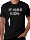 Last Night of Freedom Graphic Tee
