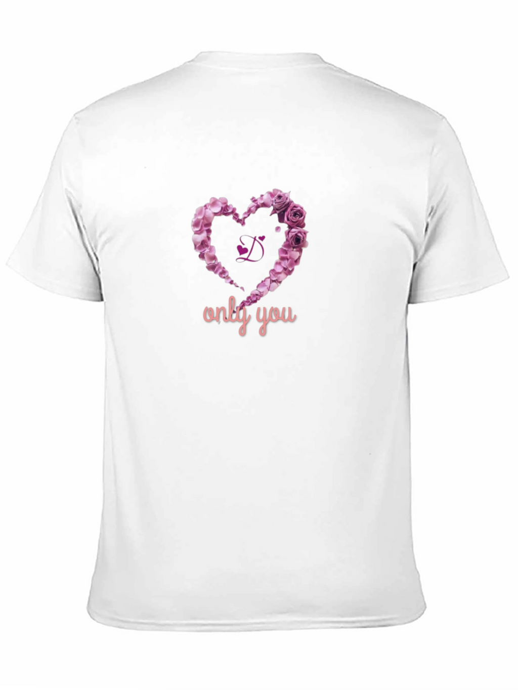 Rose Heart T-Shirt - Only You Design