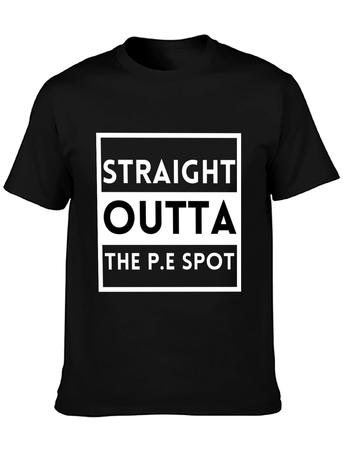 Straight Outta The P.E Spot Black T-Shirt