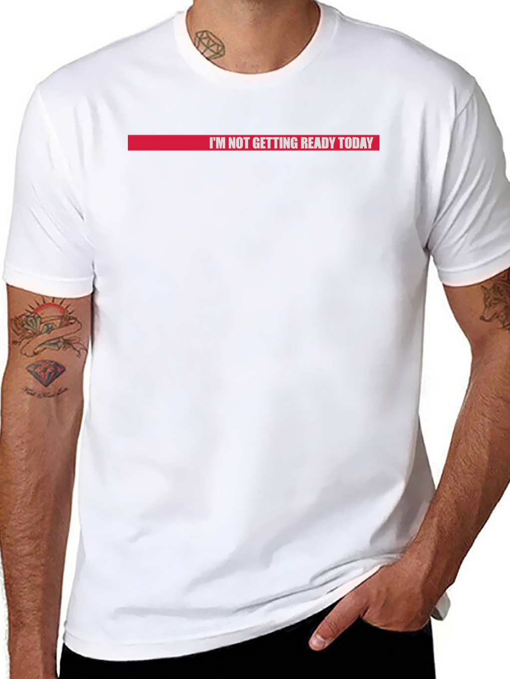 Im Not Getting Ready Today Graphic Tee
