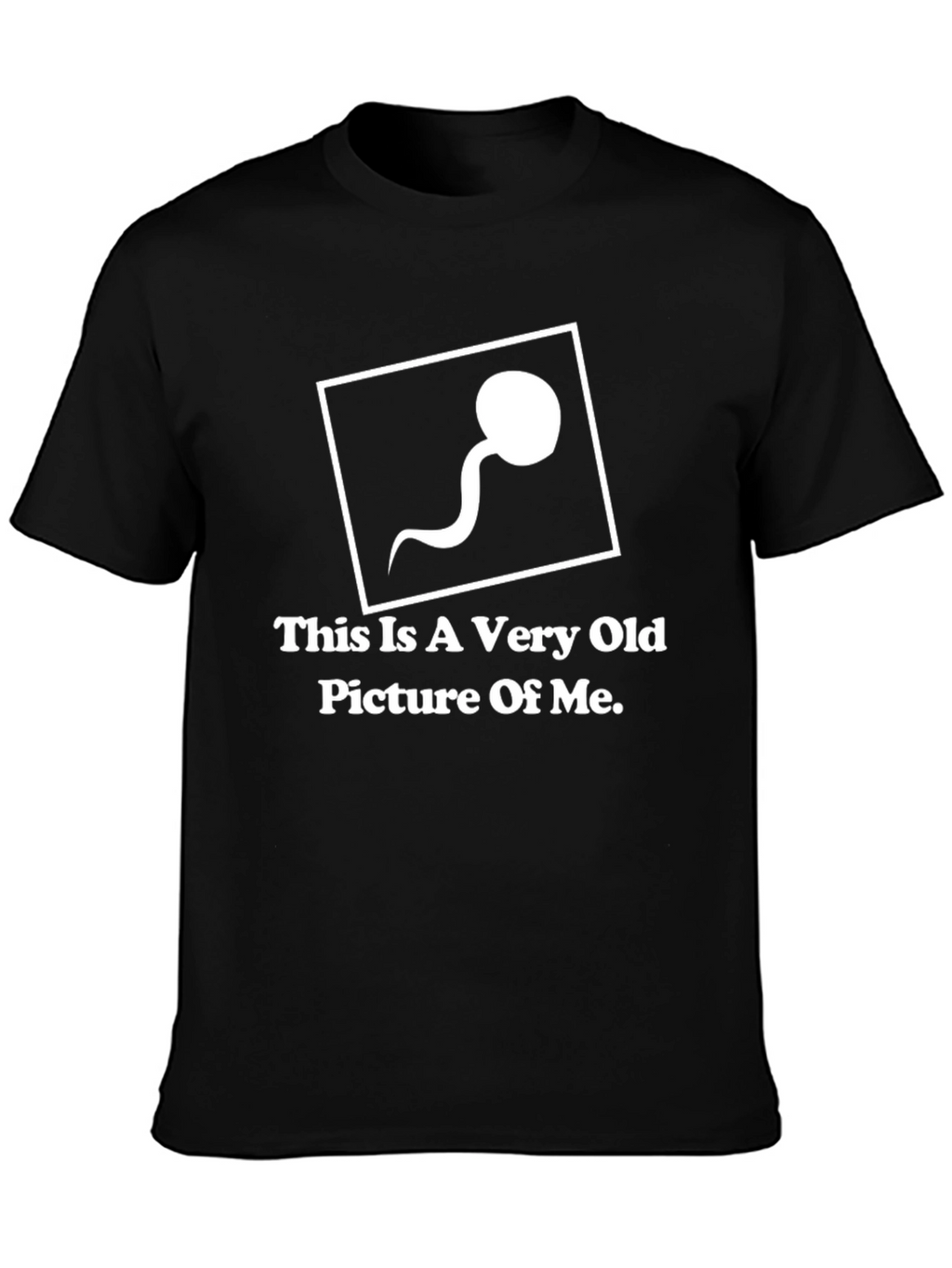 Funny Graphic Tee: Very Old Picture of Me