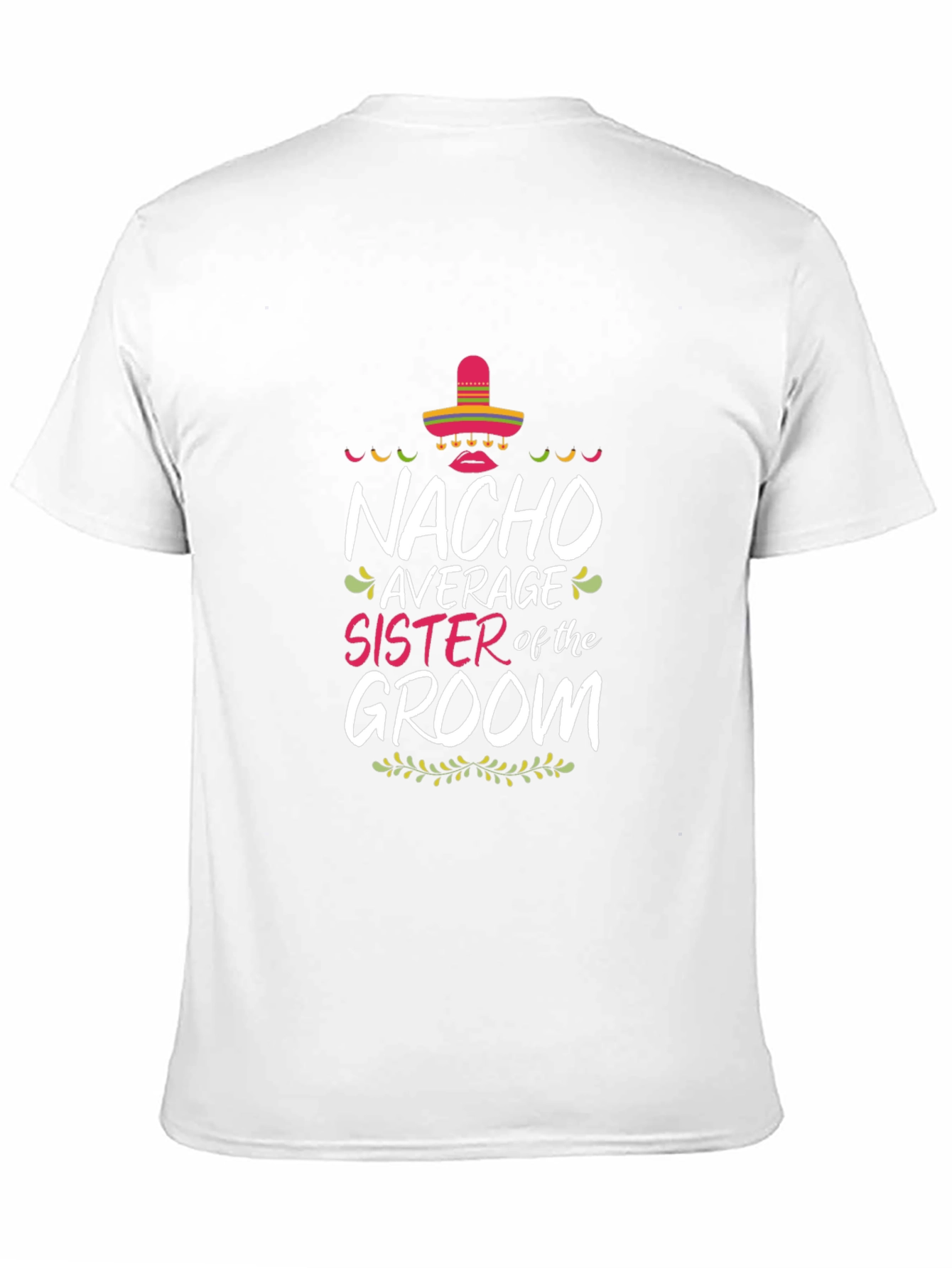 Nacho Average Sister of the Groom T-Shirt