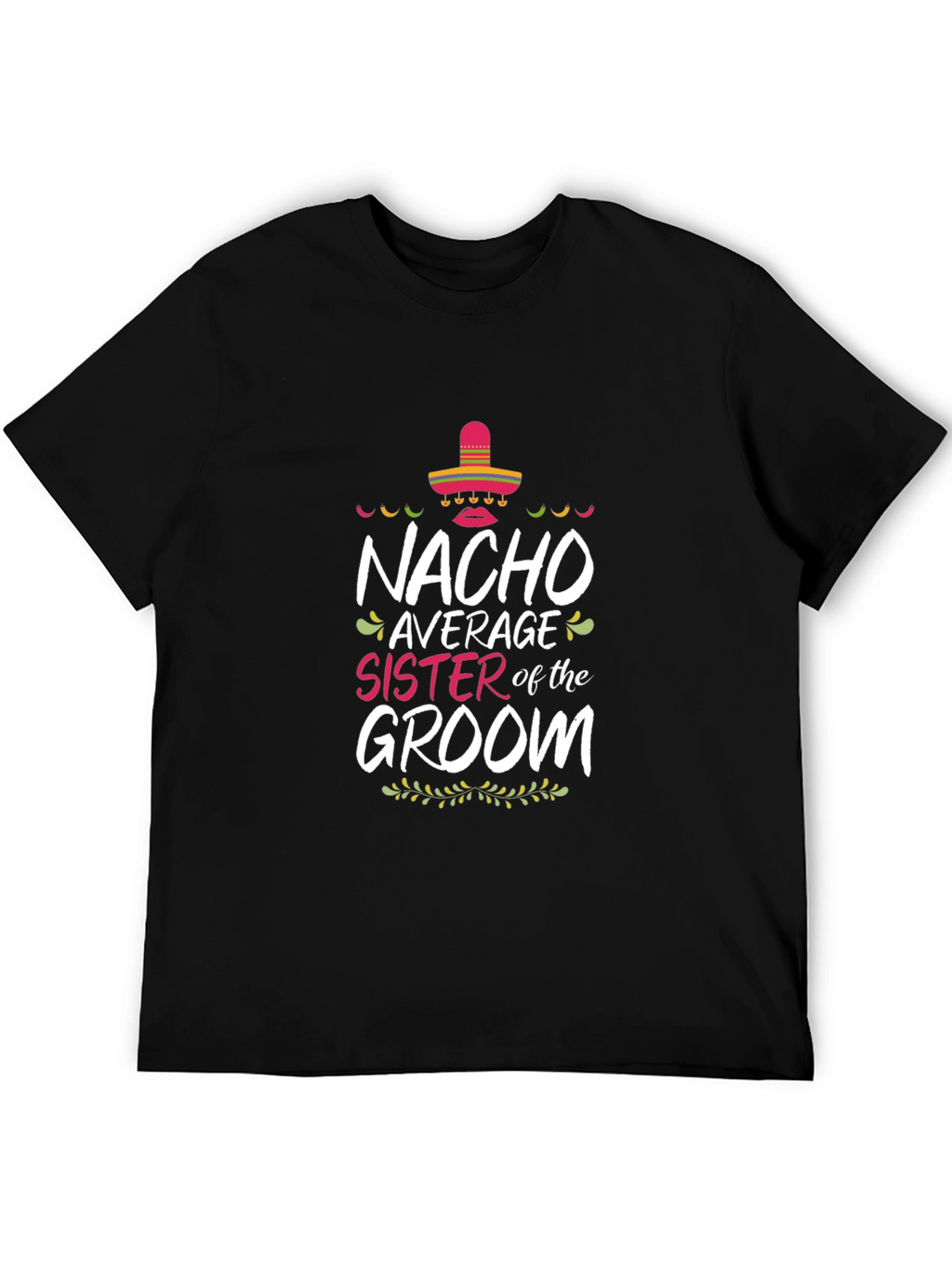 Nacho Average Sister of the Groom T-Shirt