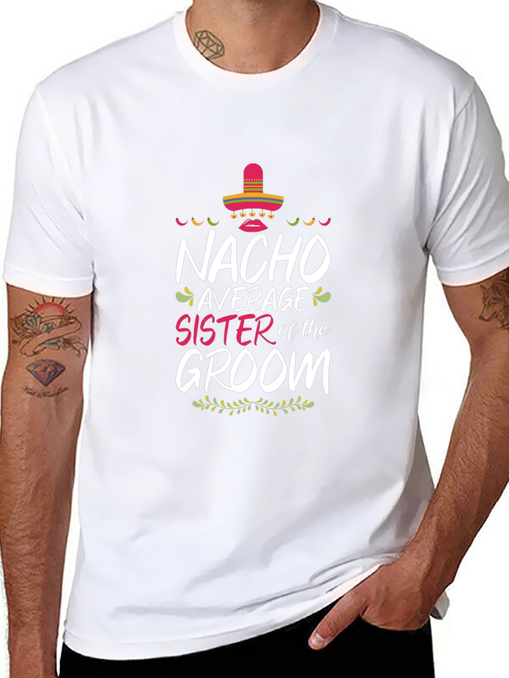Nacho Average Sister of the Groom T-Shirt