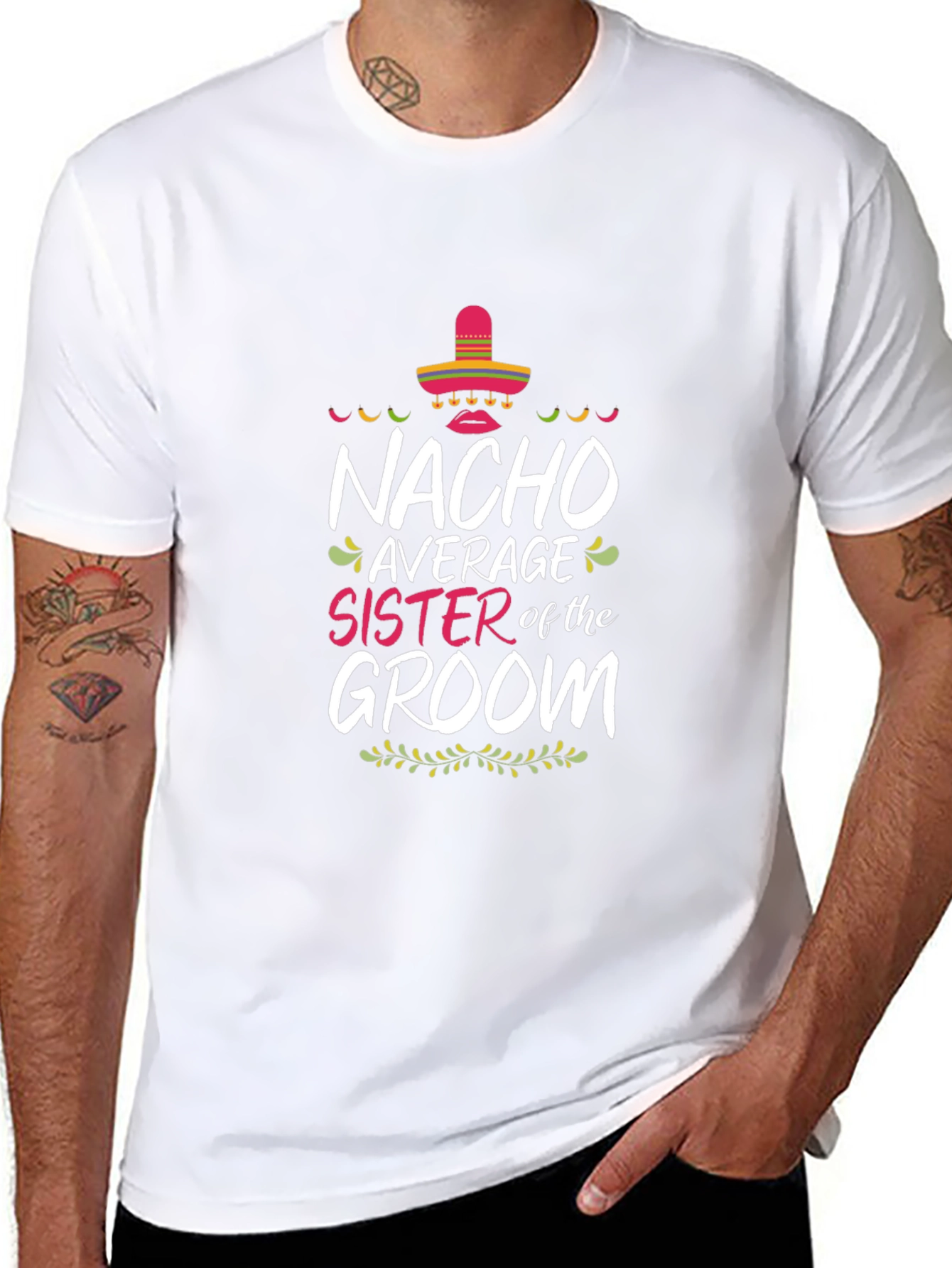 Nacho Average Sister of the Groom T-Shirt