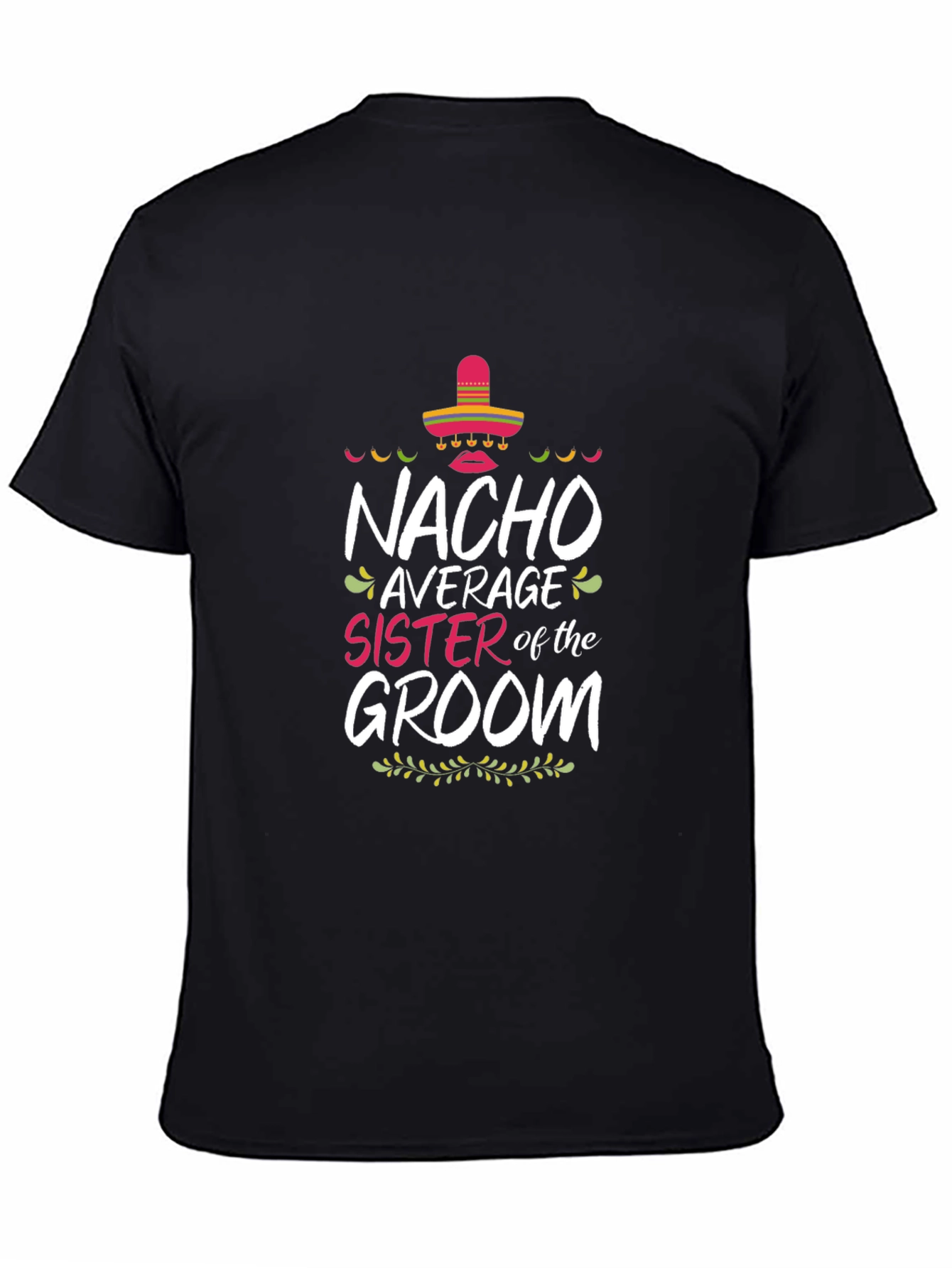 Nacho Average Sister of the Groom T-Shirt