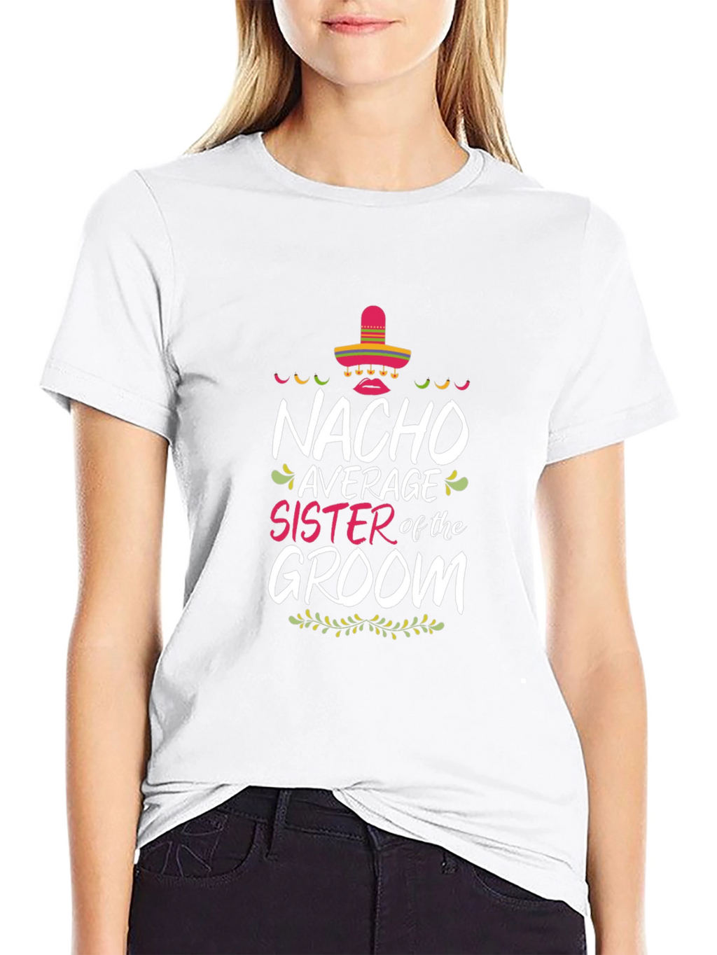 Nacho Average Sister of the Groom T-Shirt