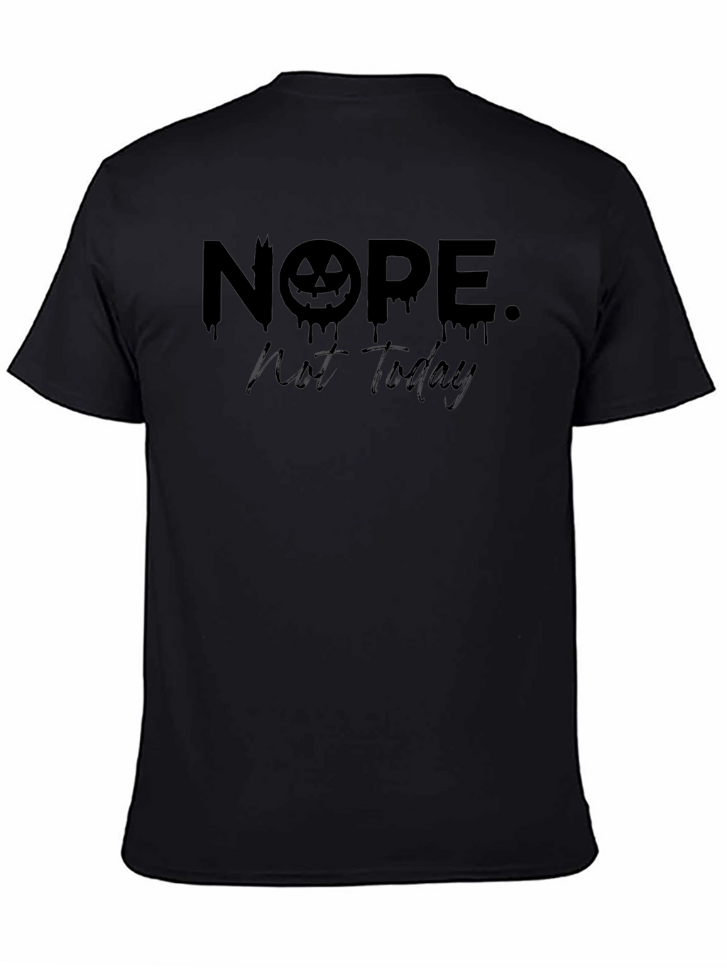 Nope Not Today Halloween T-Shirt