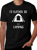 Funny Camping T-Shirt - Id Rather Be