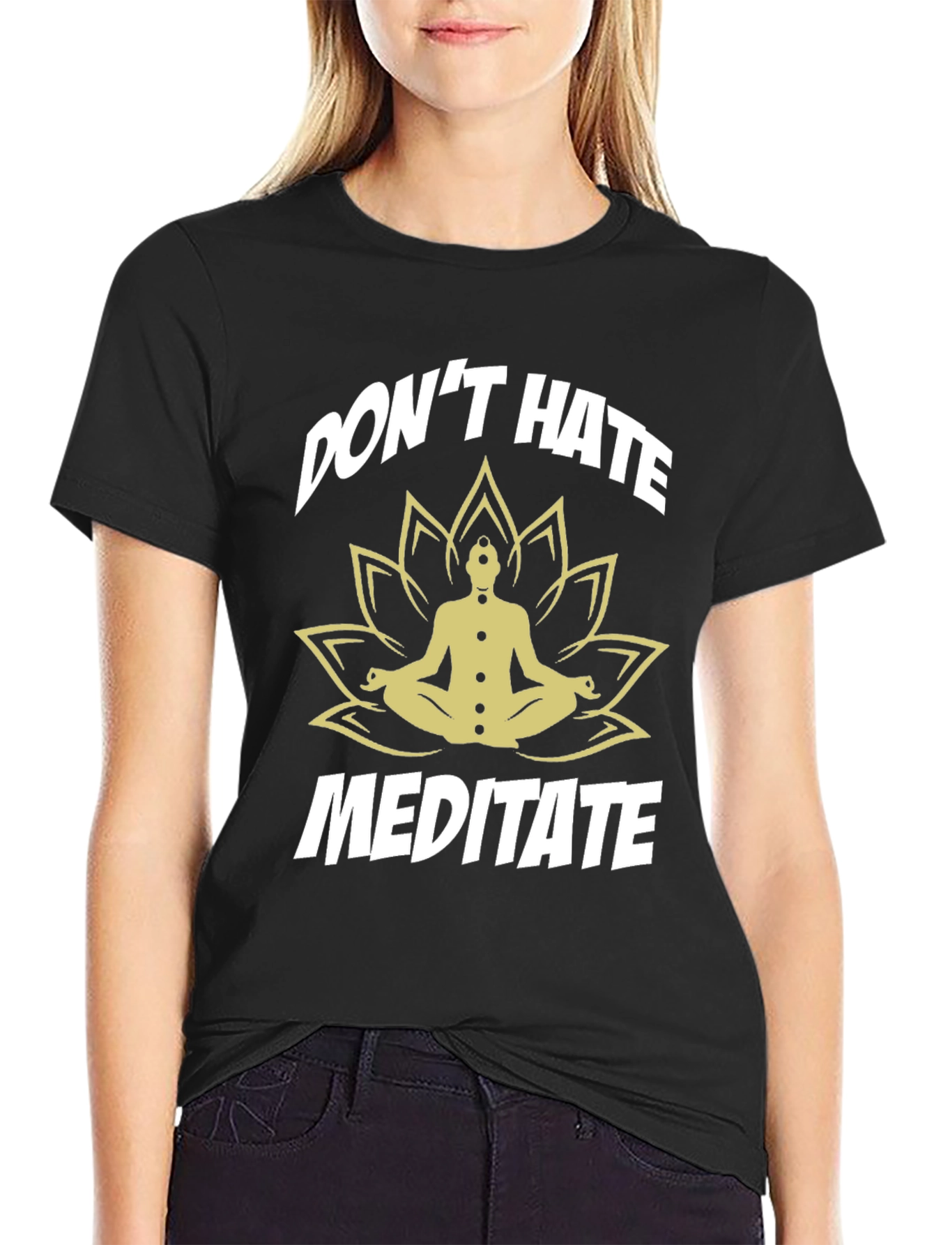Dont Hate Meditate Black T-Shirt