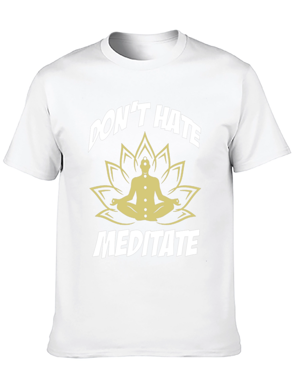 Dont Hate Meditate Black T-Shirt