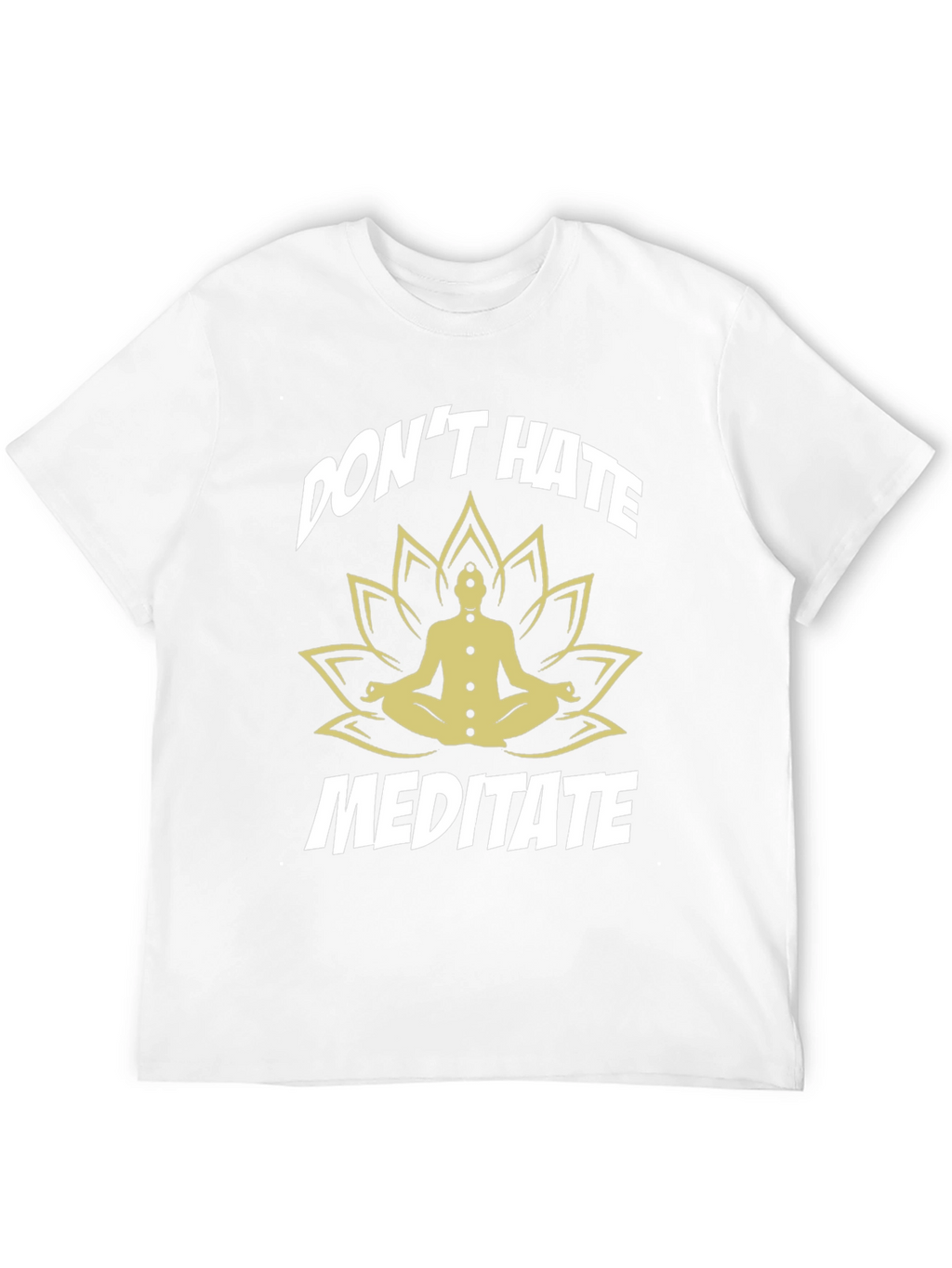 Dont Hate Meditate Black T-Shirt