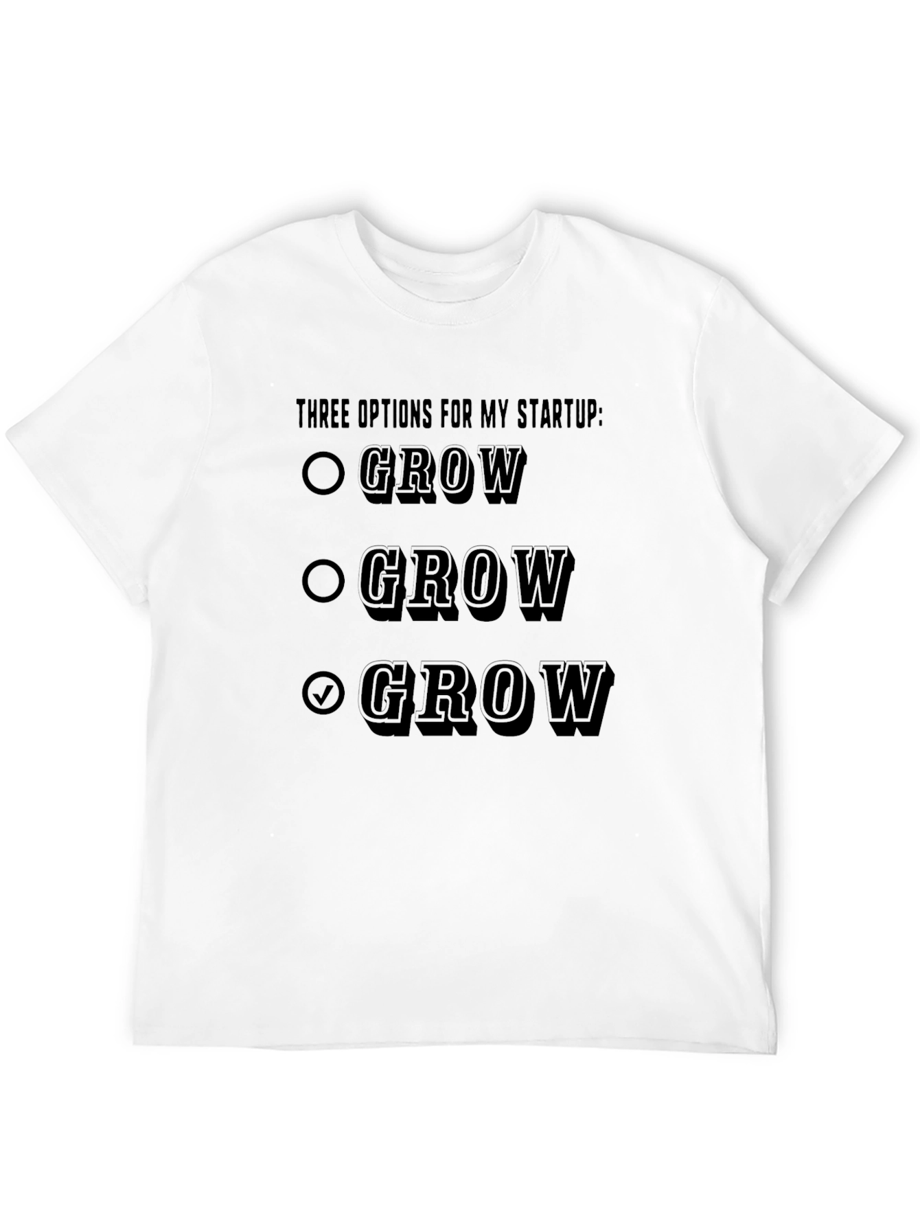 Grow Startup T-Shirt - Funny Entrepreneur Tee