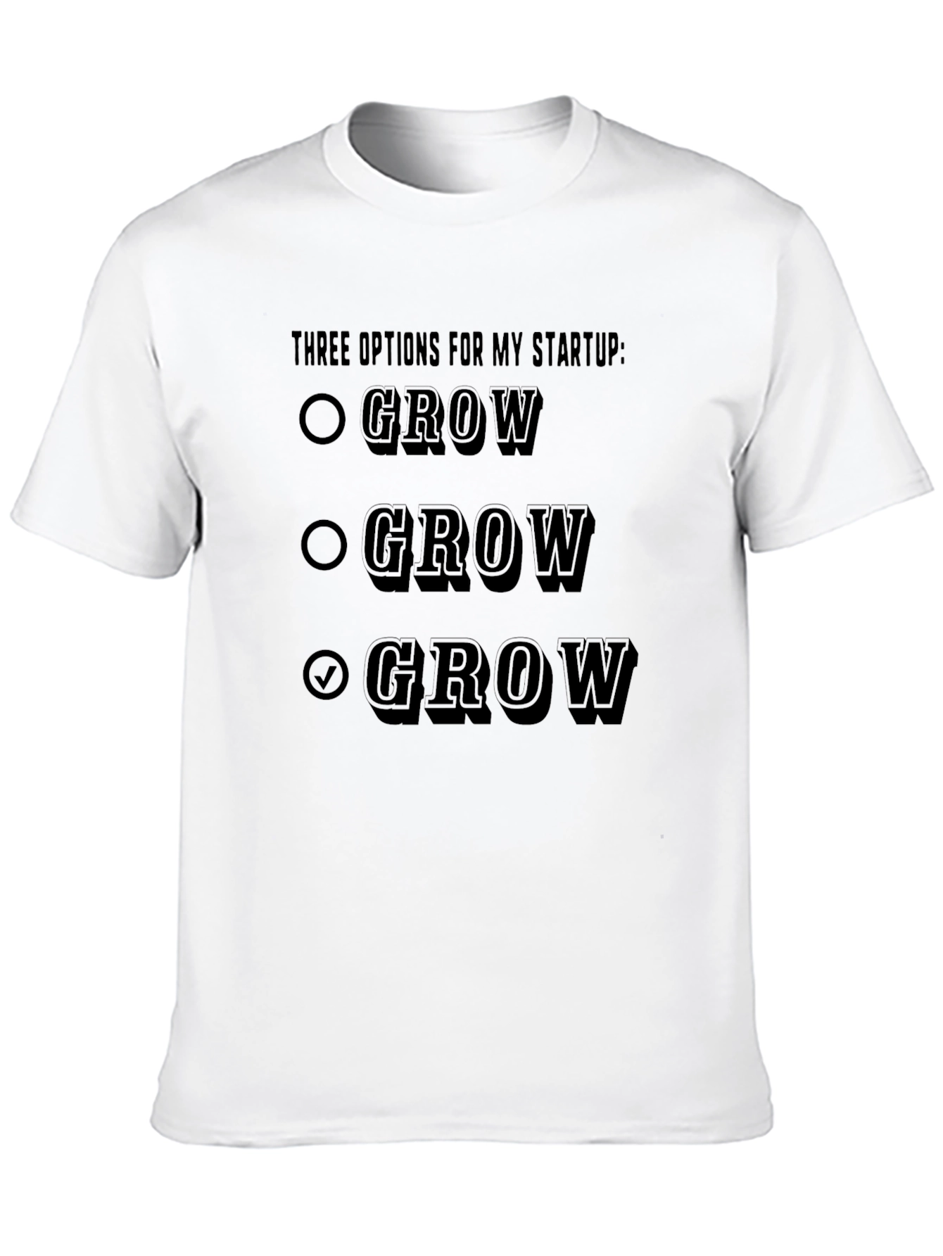 Grow Startup T-Shirt - Funny Entrepreneur Tee