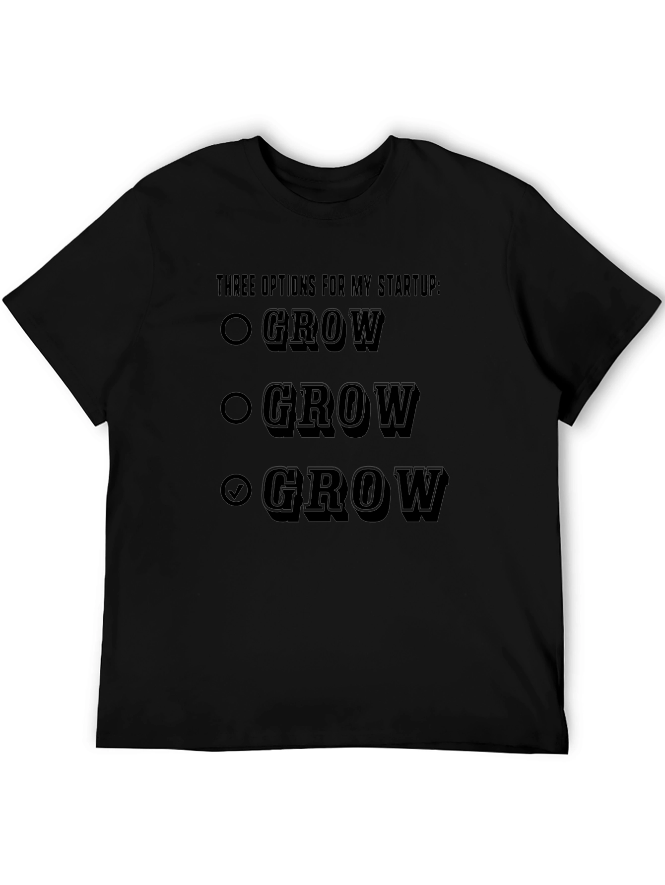 Grow Startup T-Shirt - Funny Entrepreneur Tee