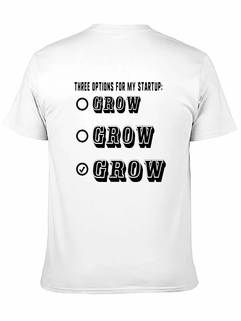 Grow Startup T-Shirt - Funny Entrepreneur Tee