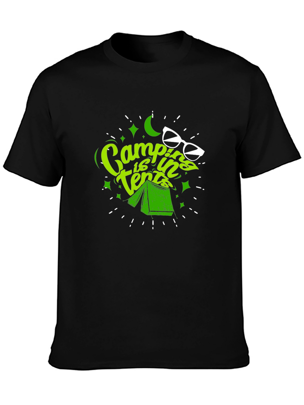 Camping is In Tents T-Shirt