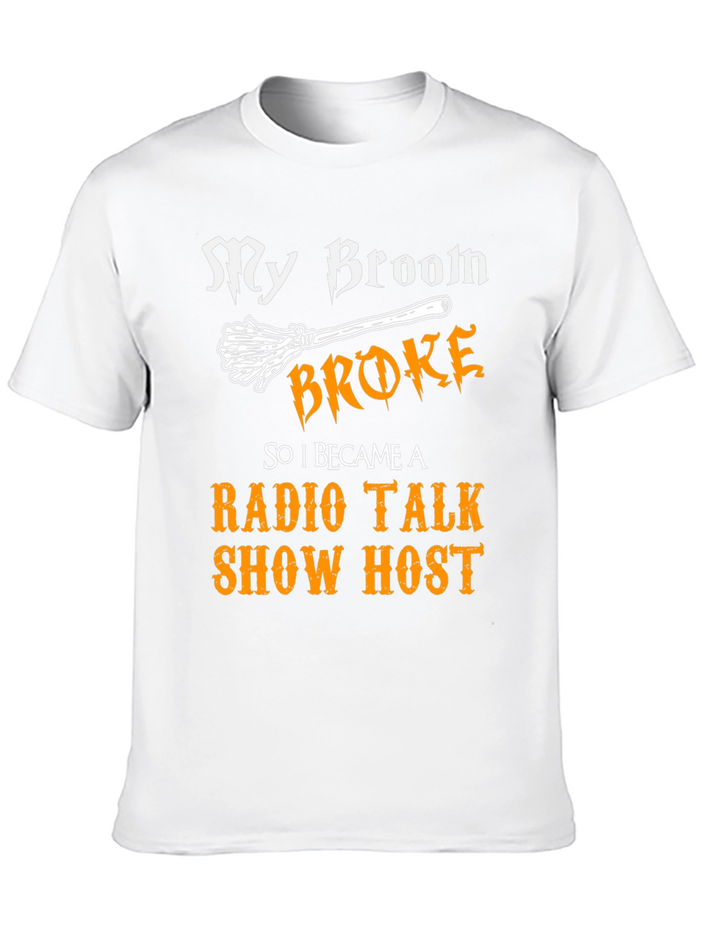 My Broom Broke Radio Talk Show Host T-Shirt