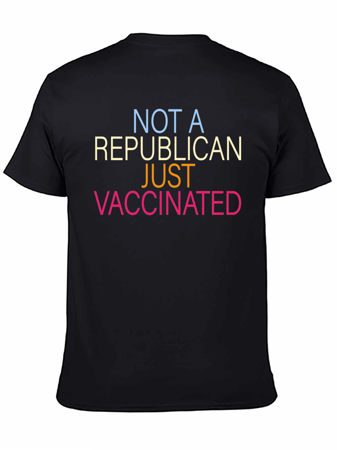 Not a Republican Just Vaccinated T-Shirt