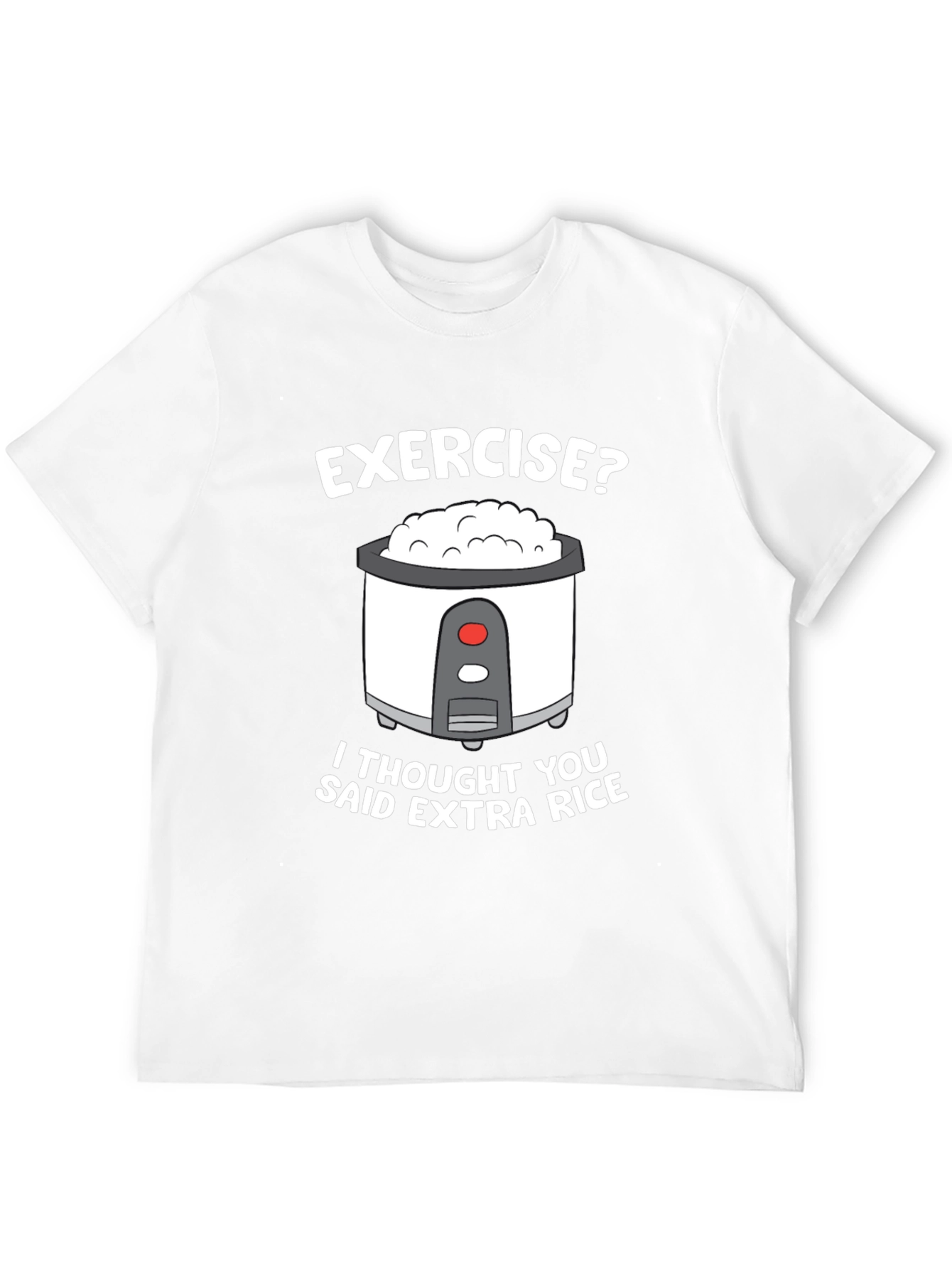 Exercise? Extra Rice Funny T-Shirt