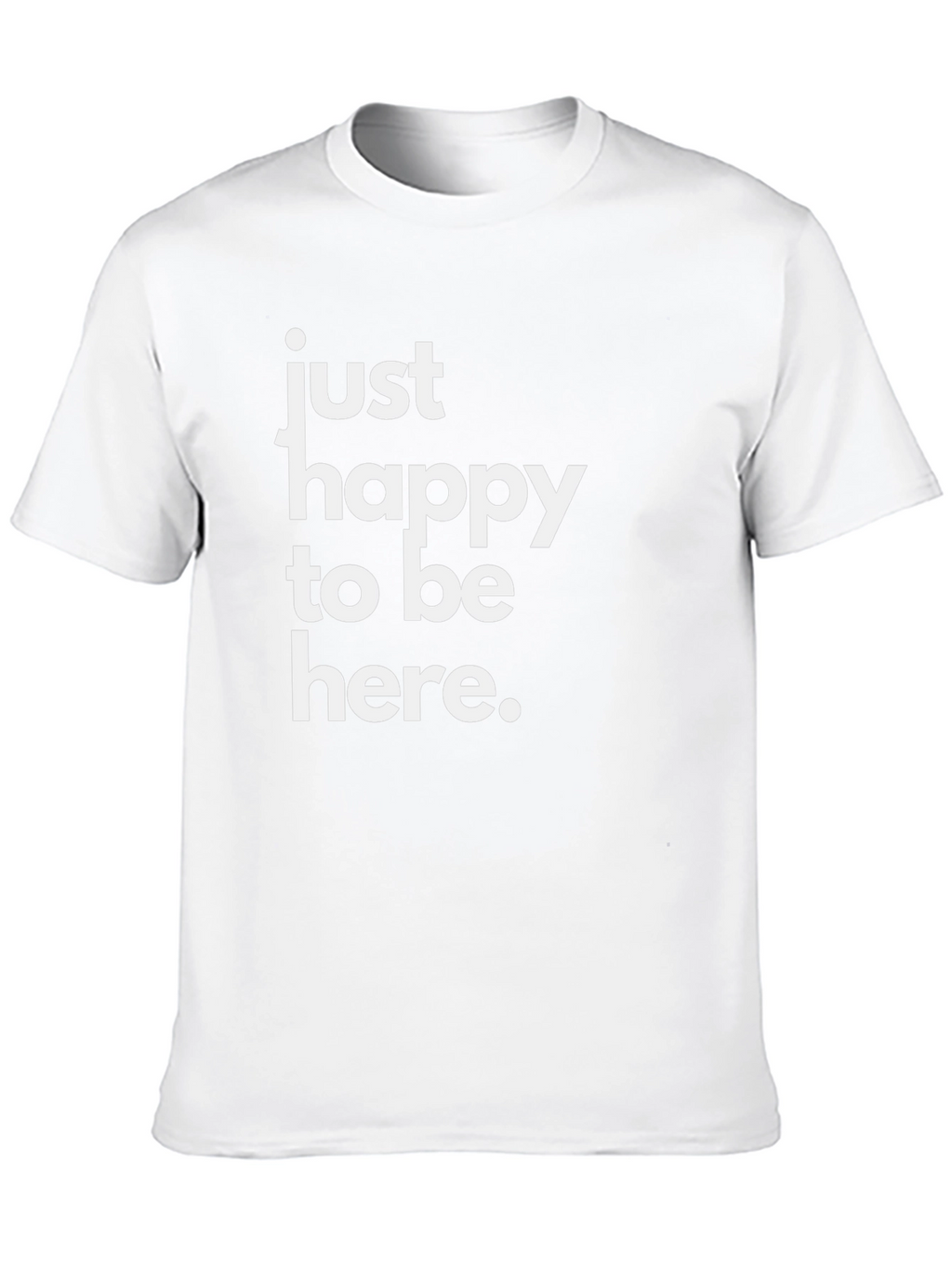 Just Happy To Be Here Black T-Shirt