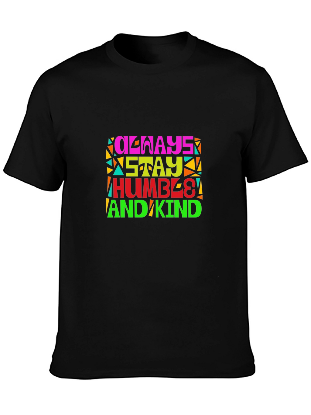 Always Stay Humble and Kind Graphic T-Shirt