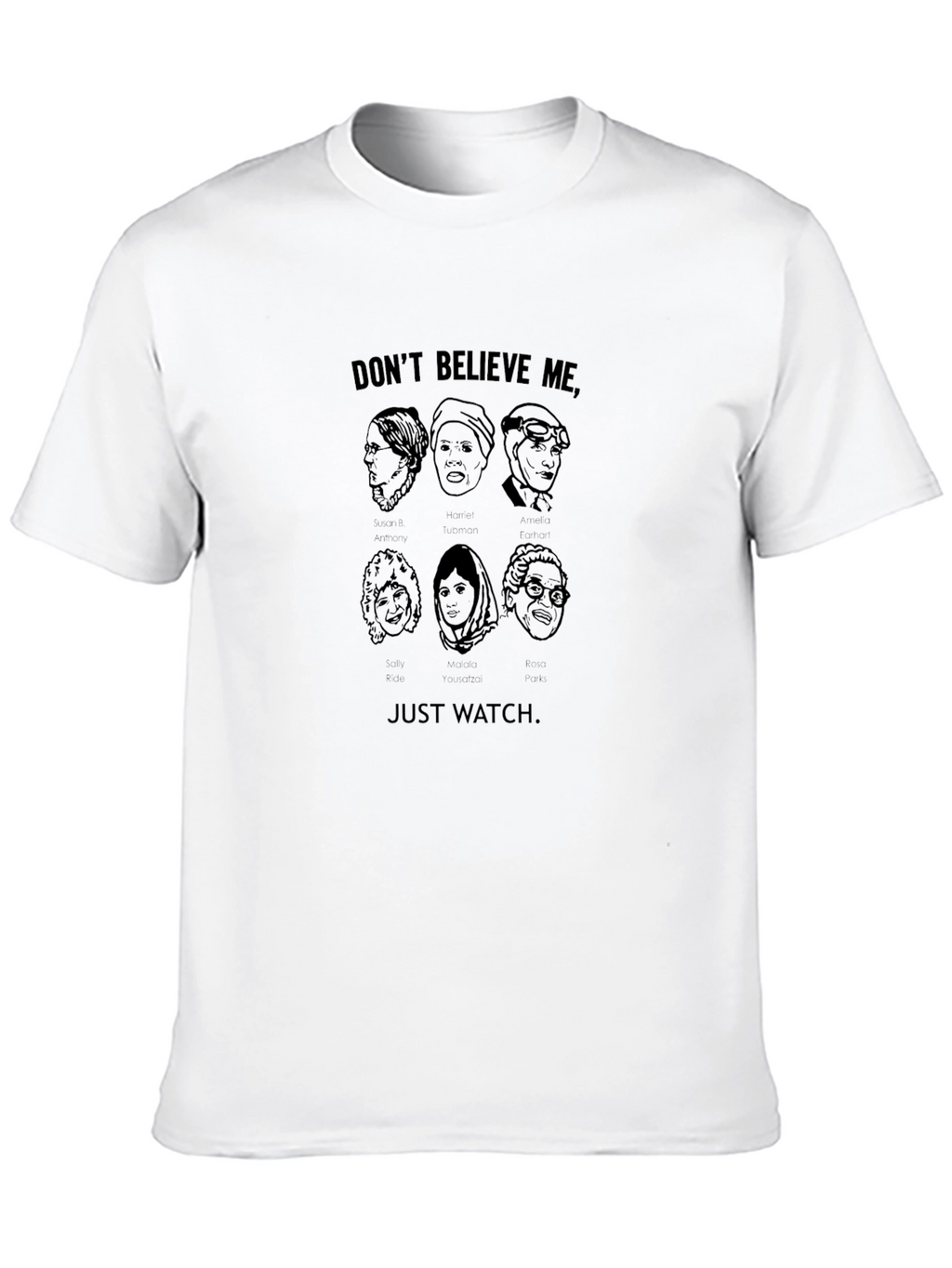 Feminist Icons Tee - Dont Believe Me Just Watch