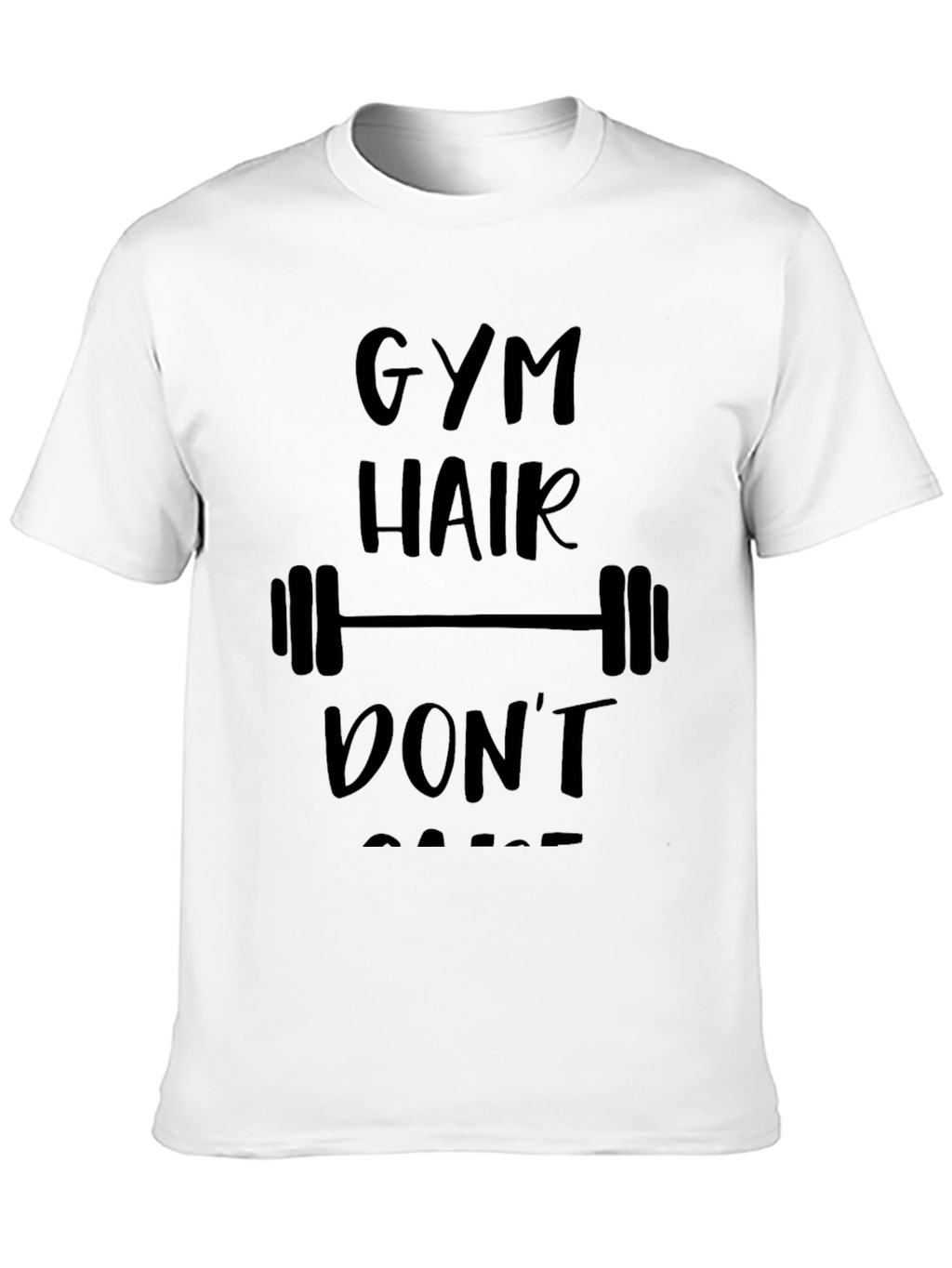 Gym Hair Dont Care T-Shirt