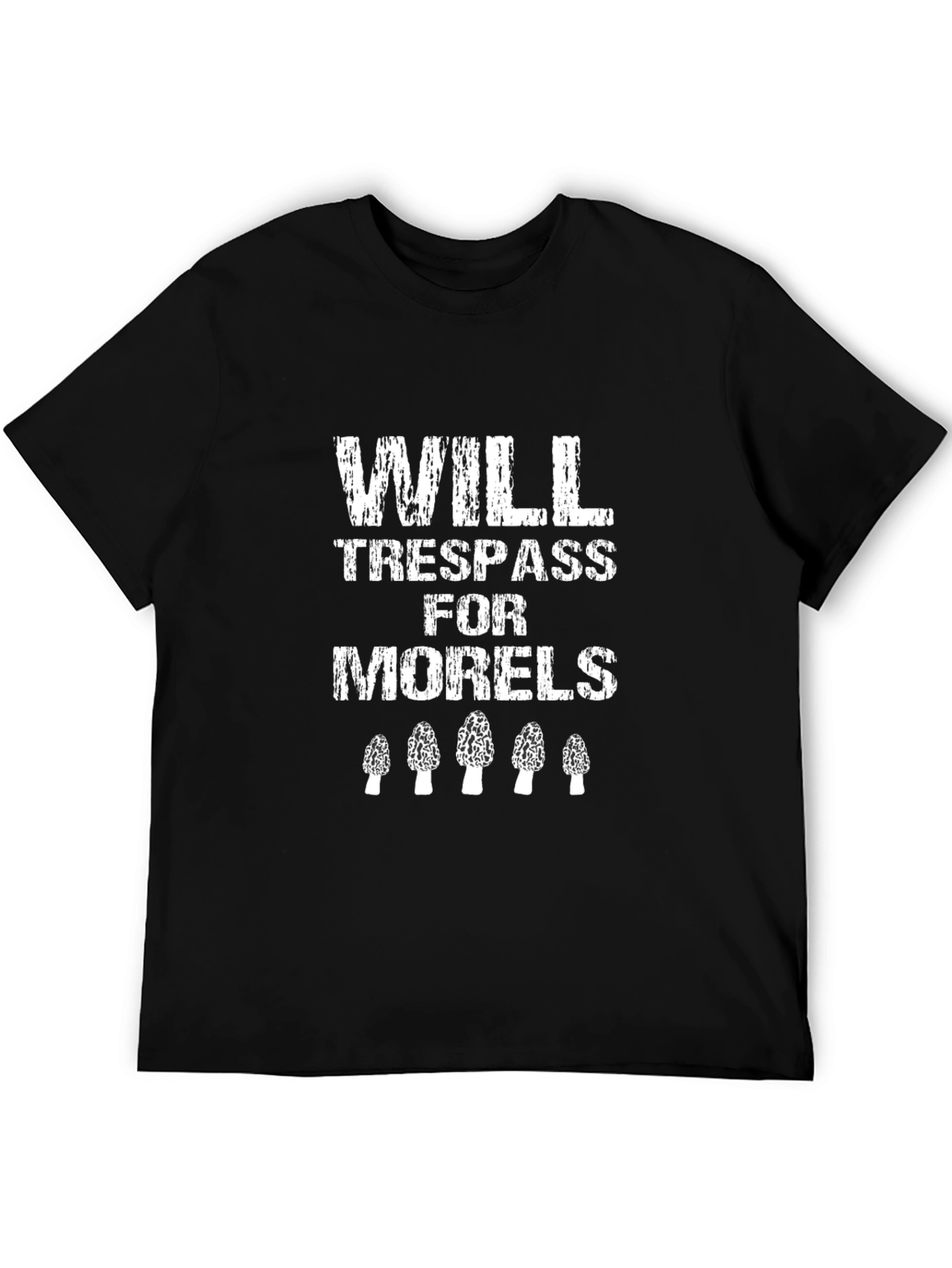 Will Trespass for Morels Mushroom Hunting T-Shirt