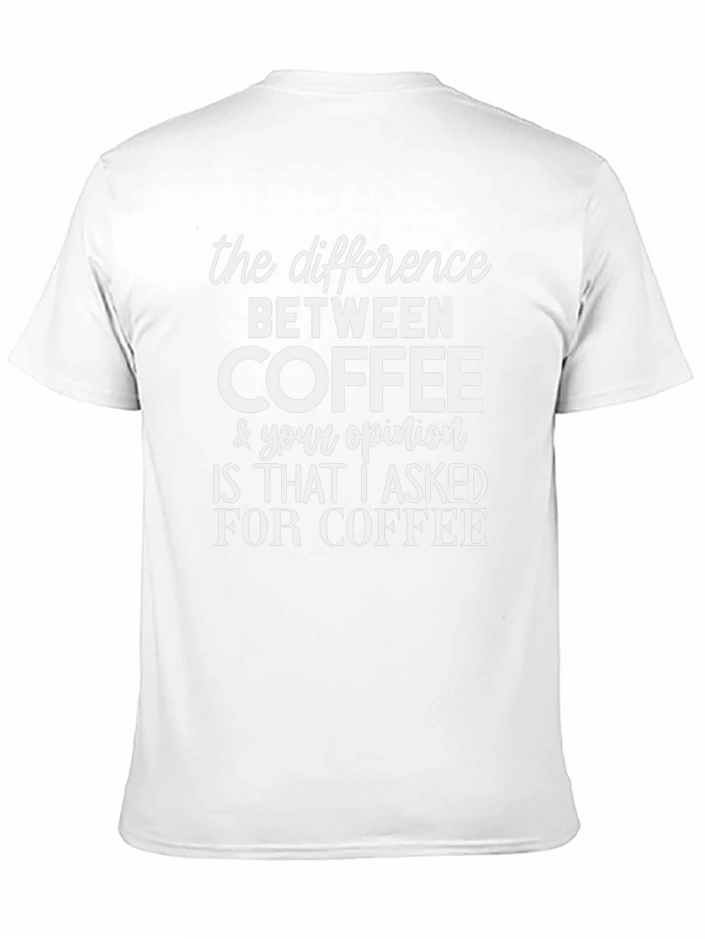 Coffee vs Opinion Graphic Tee - Sarcastic T-Shirt