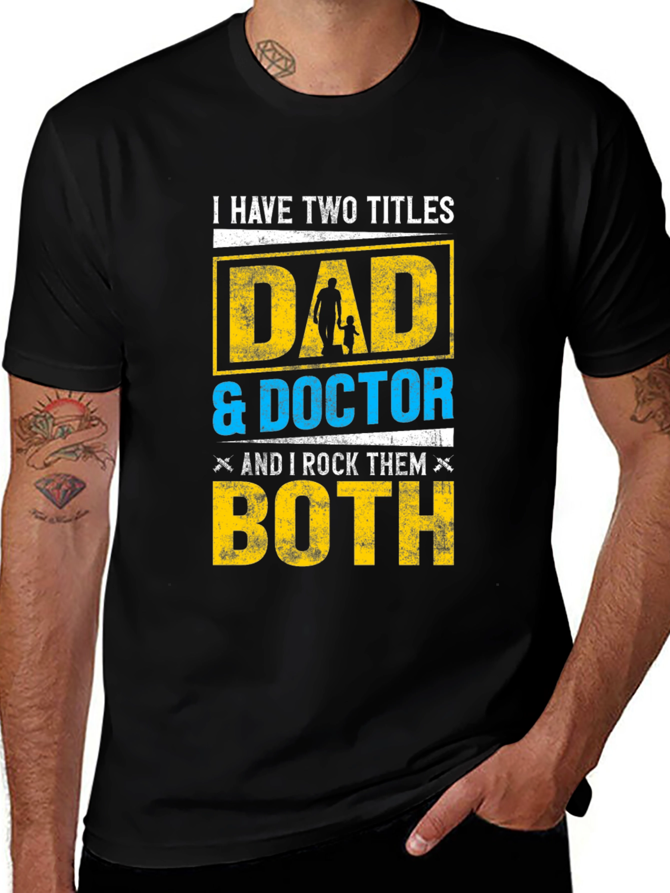 Dad & Doctor T-Shirt - I Have Two Titles