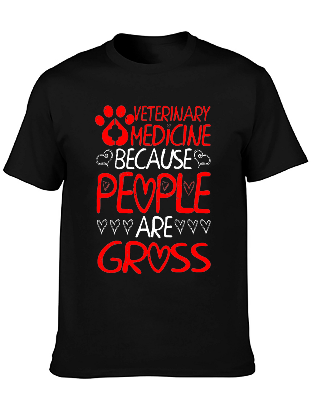 Veterinary Medicine Because People Are Gross T-Shirt