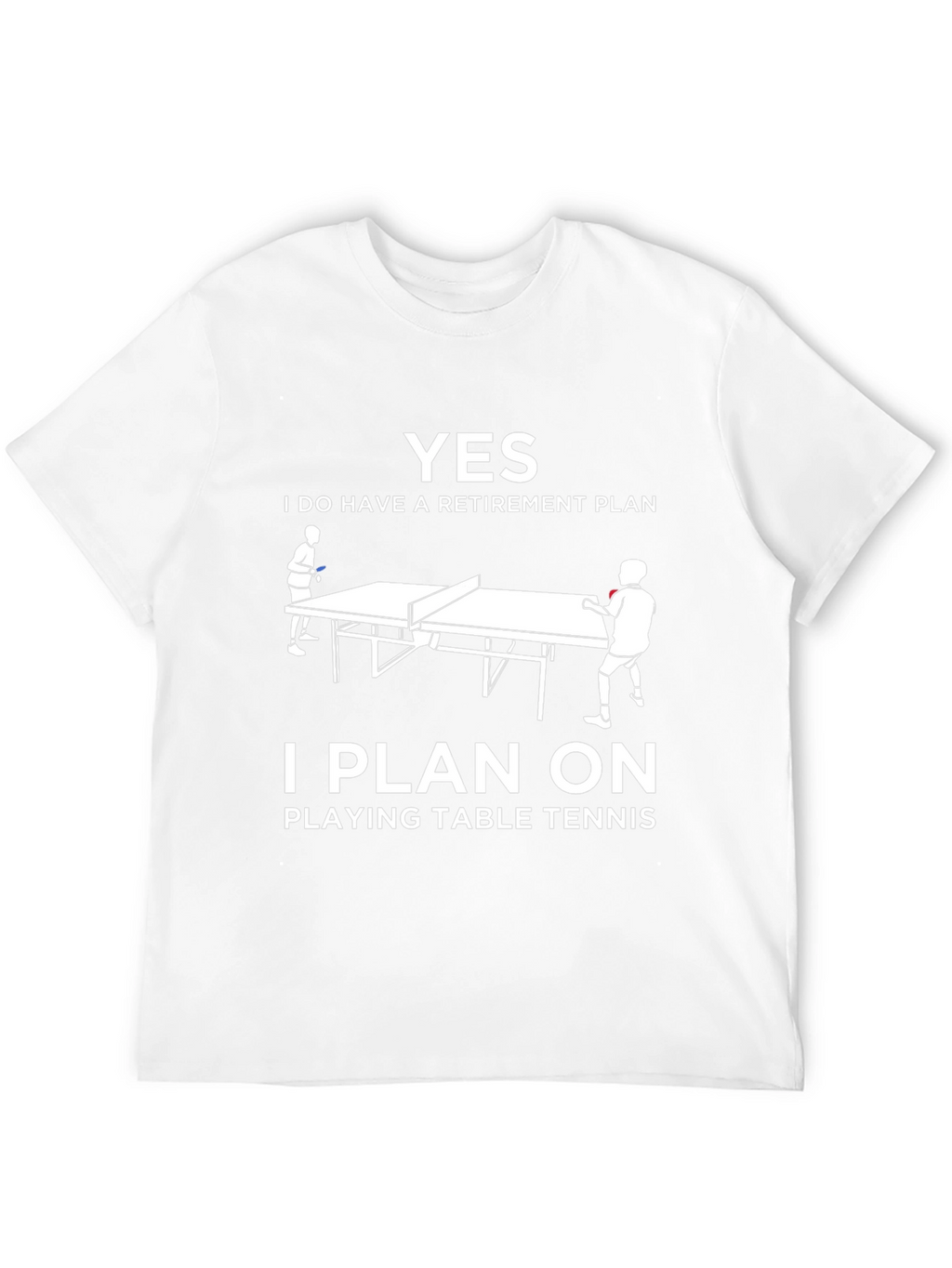 Retirement Plan Table Tennis T-Shirt