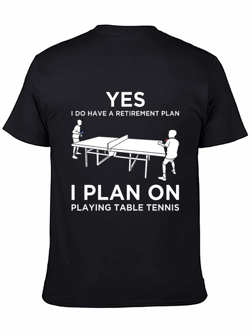 Retirement Plan Table Tennis T-Shirt