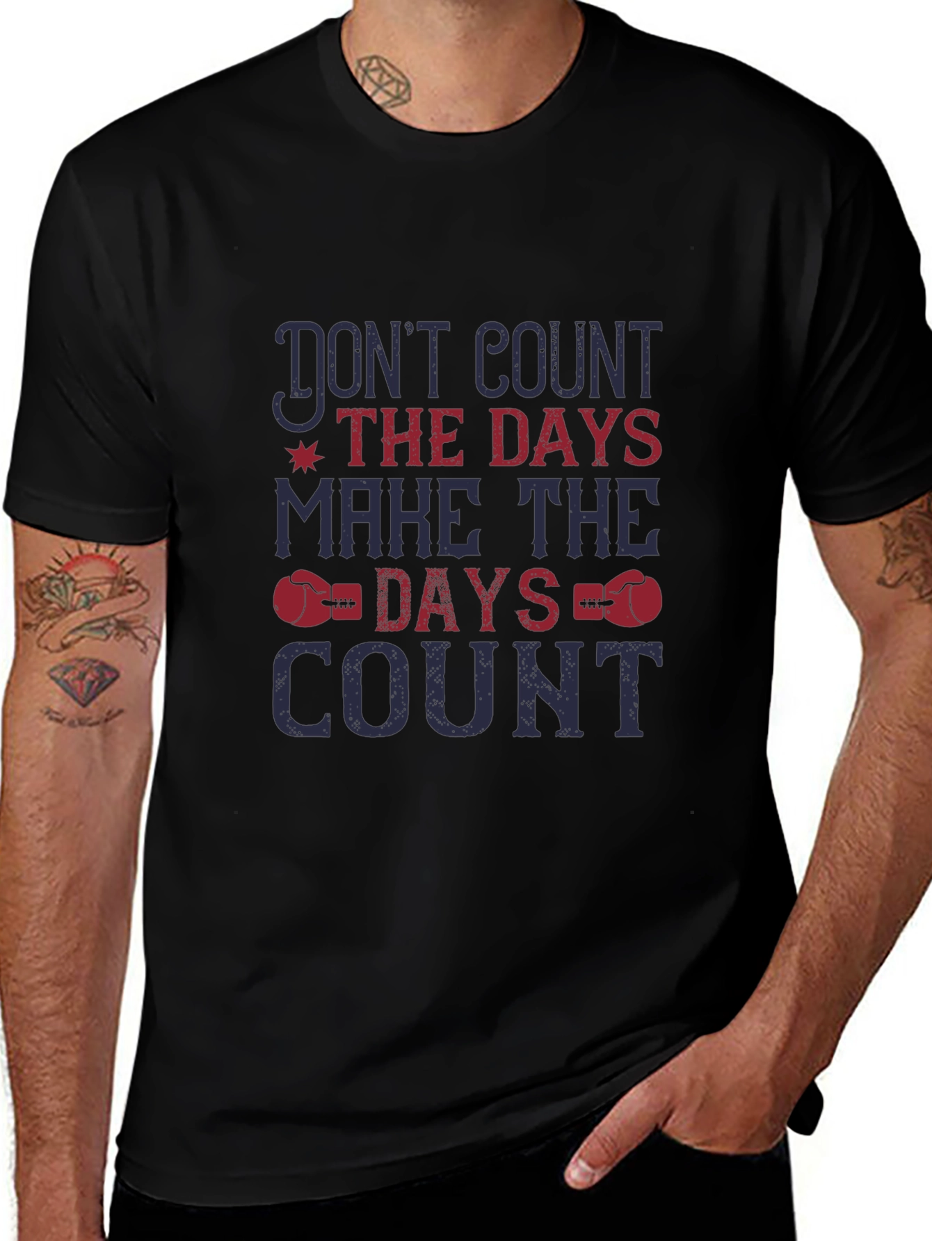 Dont Count the Days T-Shirt - Motivational Tee
