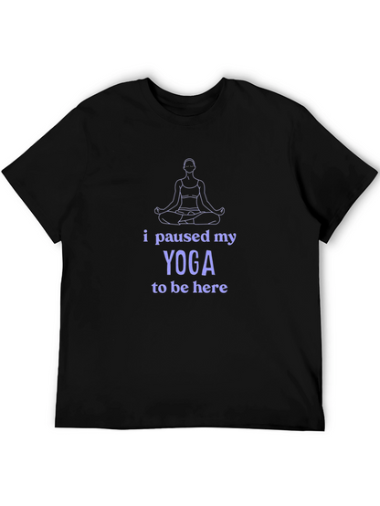 Yoga Lover T-Shirt - I Paused My Yoga