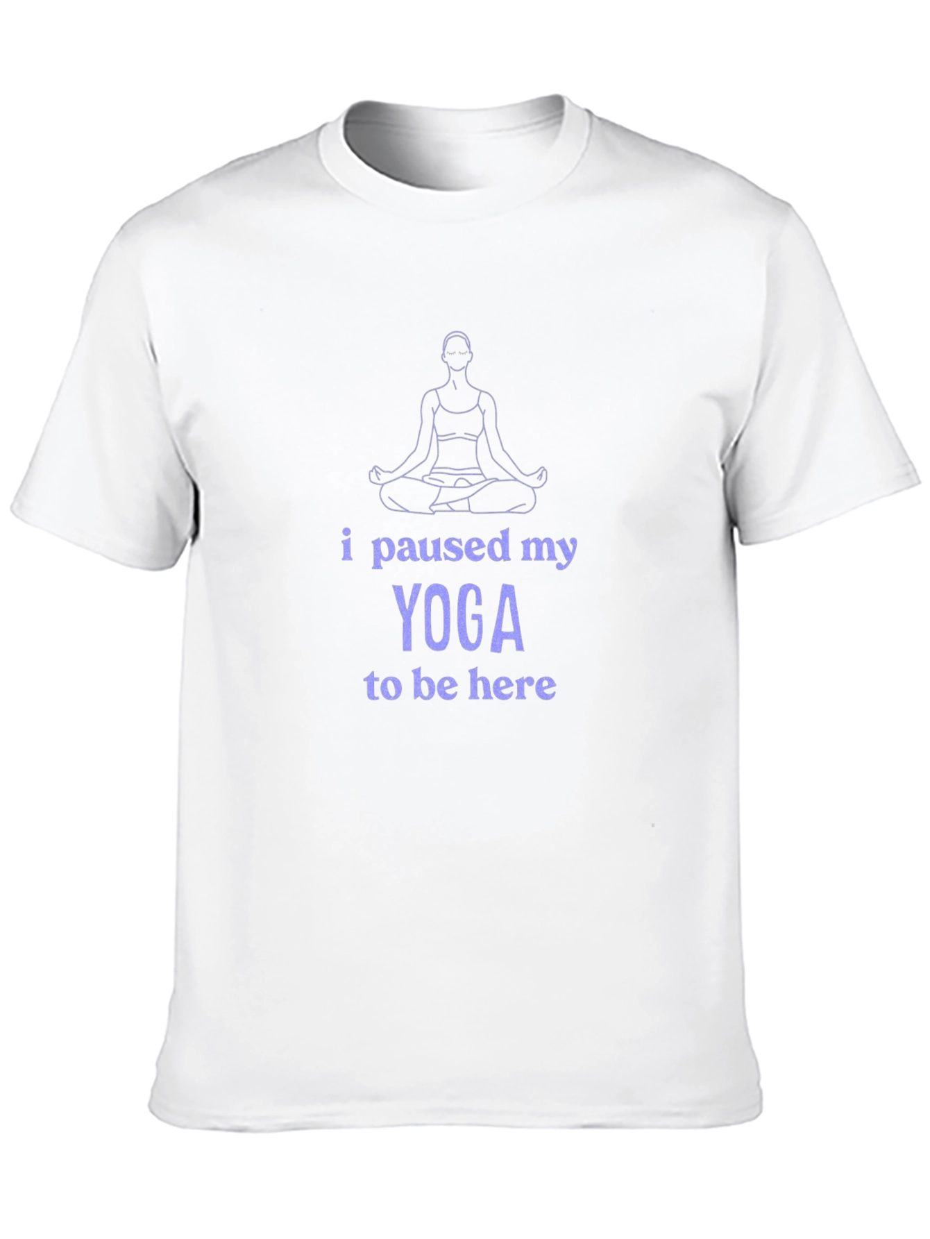Yoga Lover T-Shirt - I Paused My Yoga