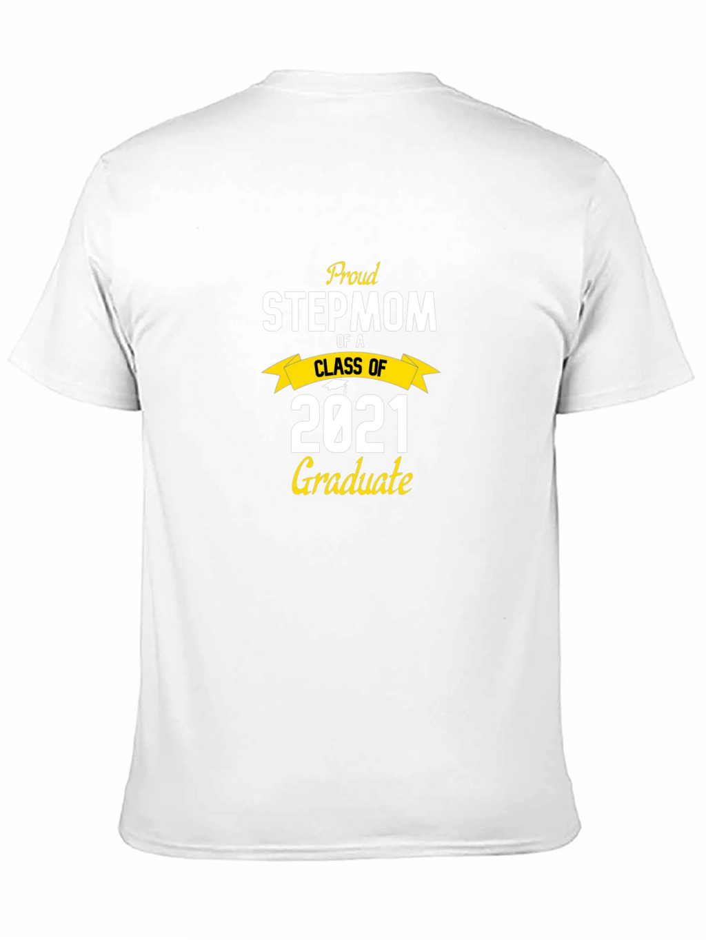 Proud Stepmom Class of 2021 Graduate T-Shirt