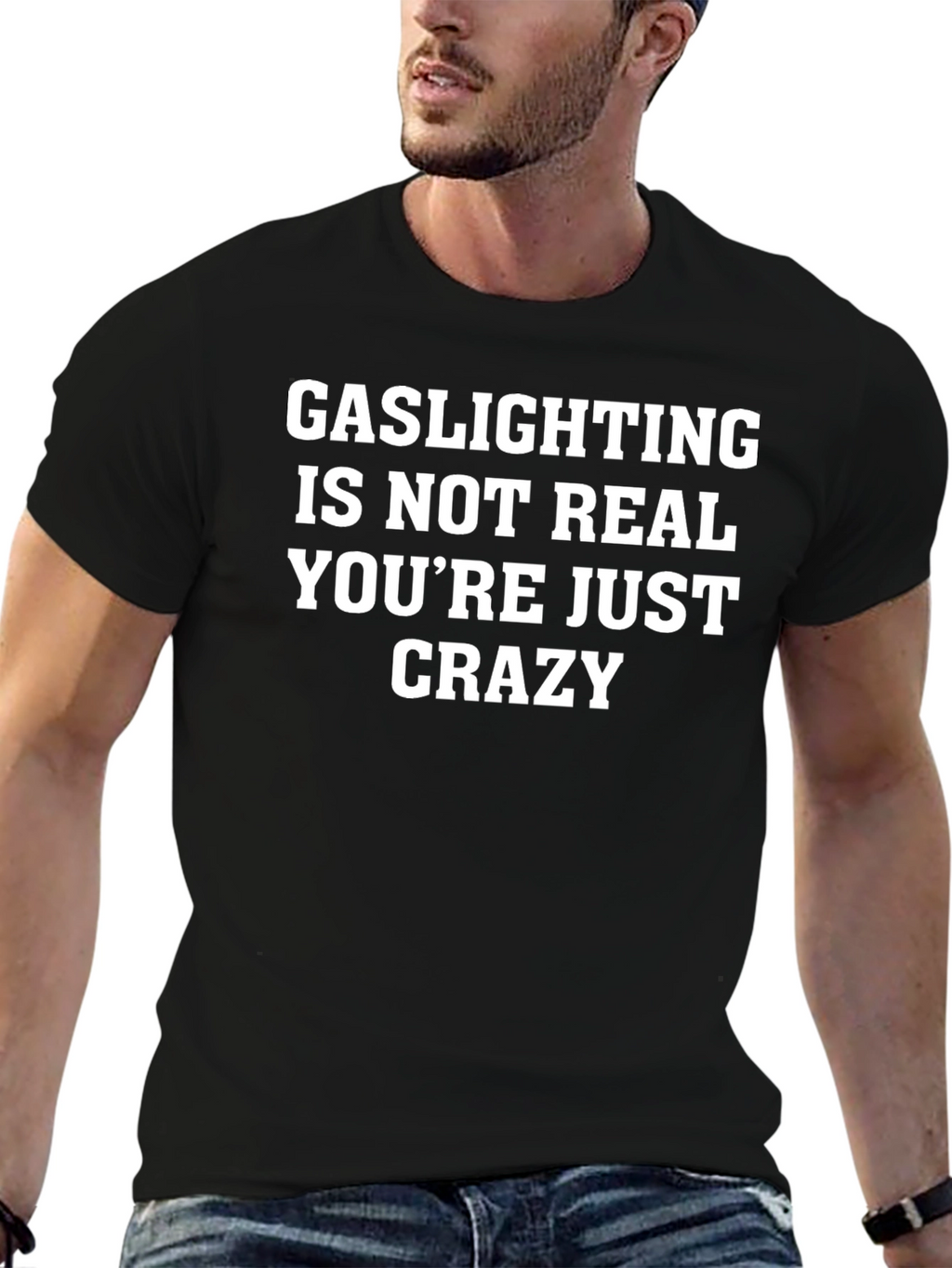 Gaslighting Is Not Real T-Shirt