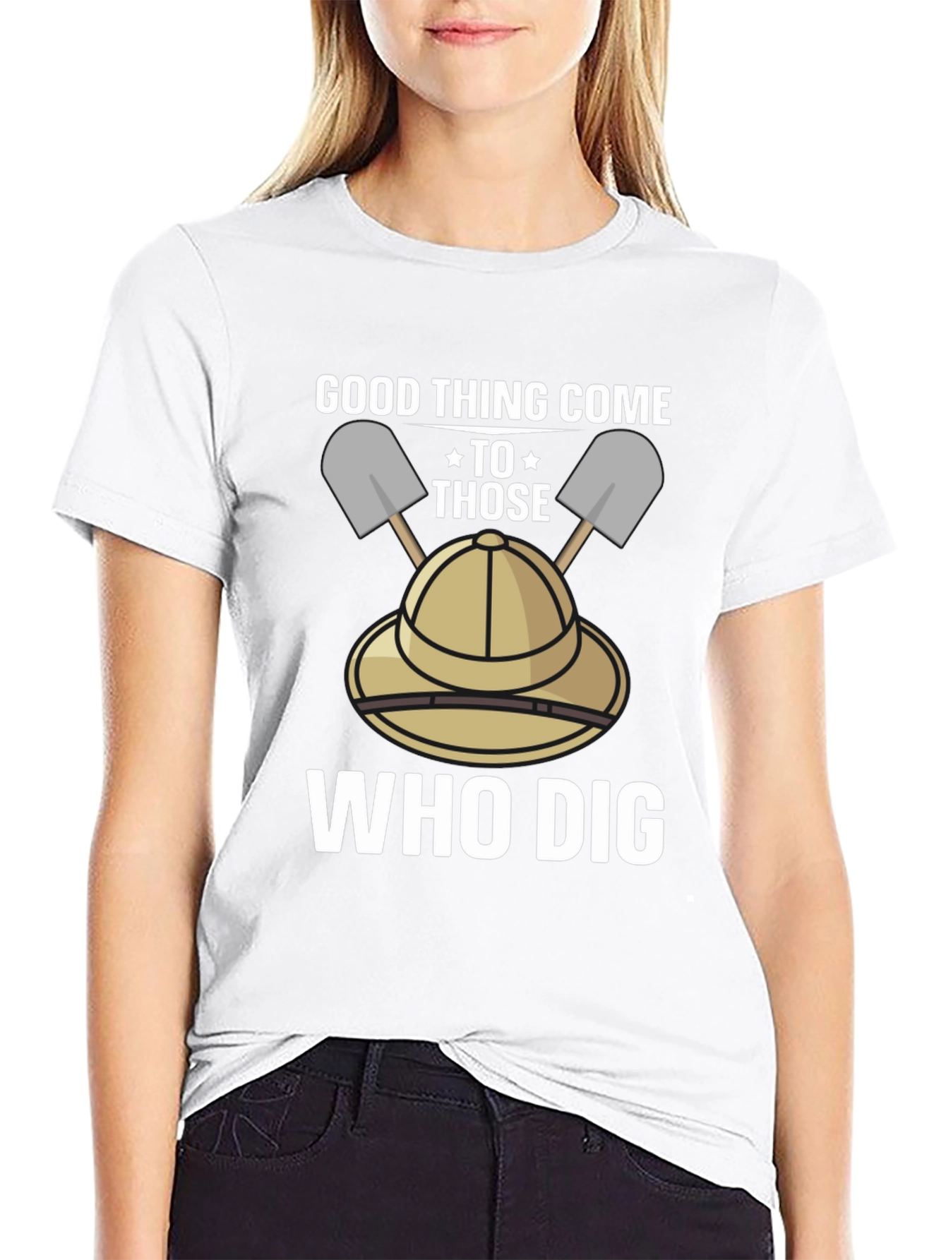 Good Thing Come To Those Who Dig T-Shirt