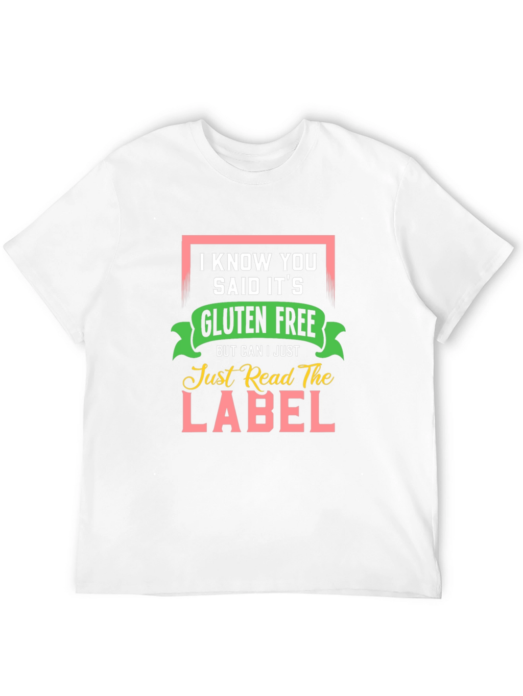Gluten Free T-Shirt: Read the Label Funny Allergy Tee
