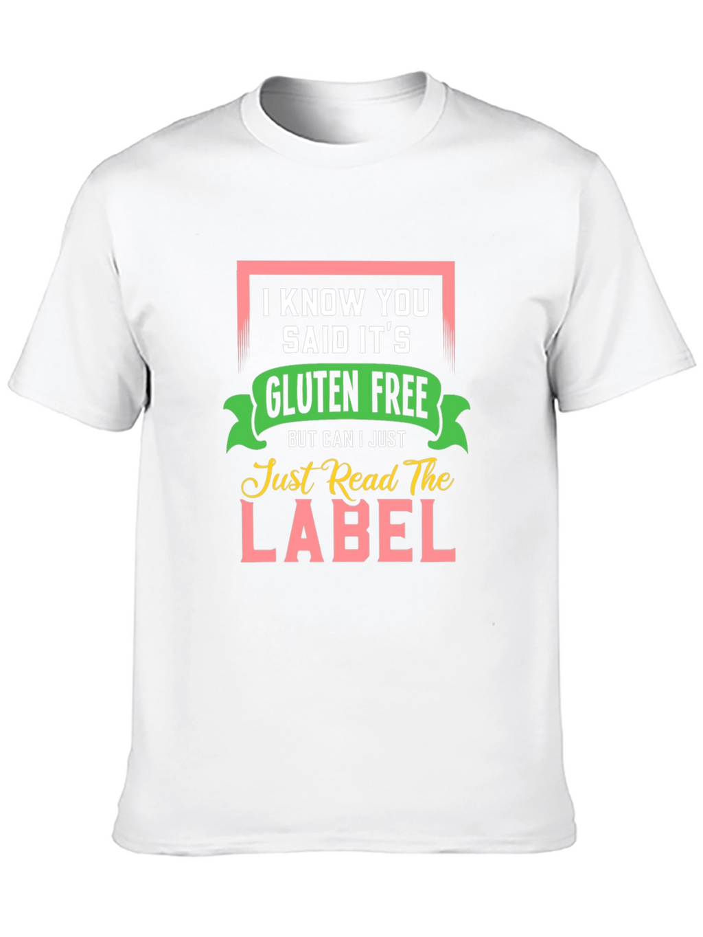 Gluten Free T-Shirt: Read the Label Funny Allergy Tee