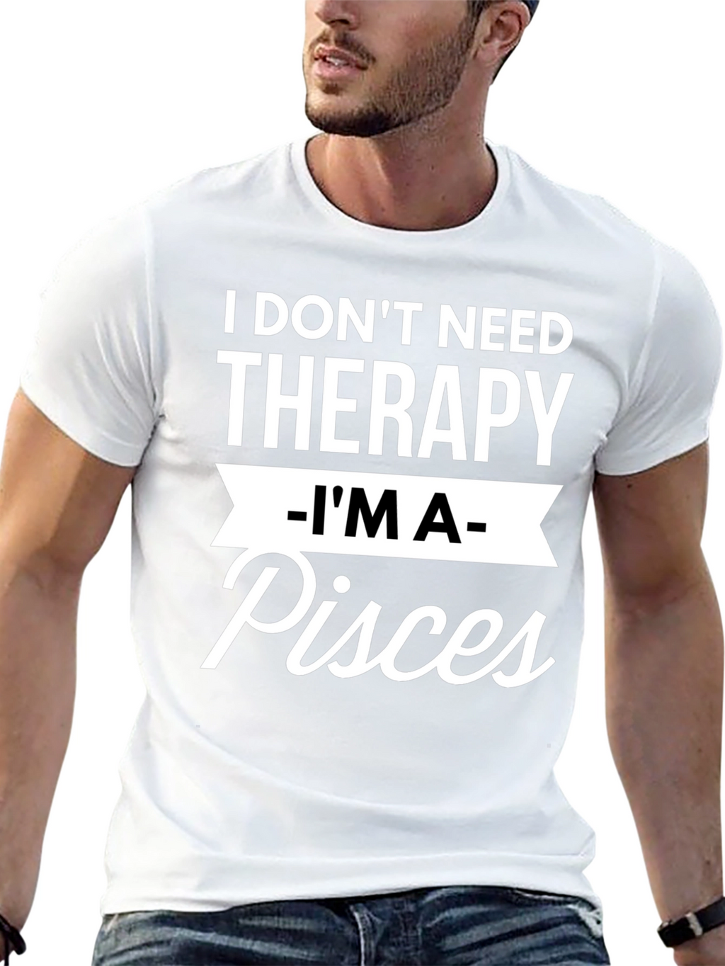 I Dont Need Therapy Im A Pisces T-Shirt