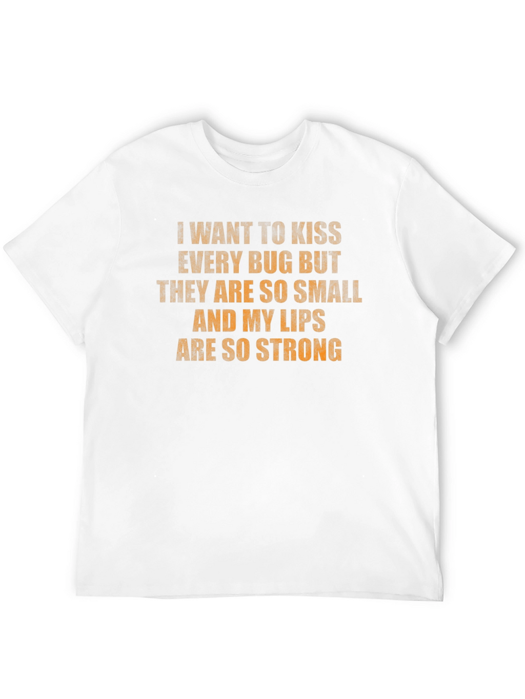 Kiss Every Bug T-Shirt - Strong Lips Funny Tee